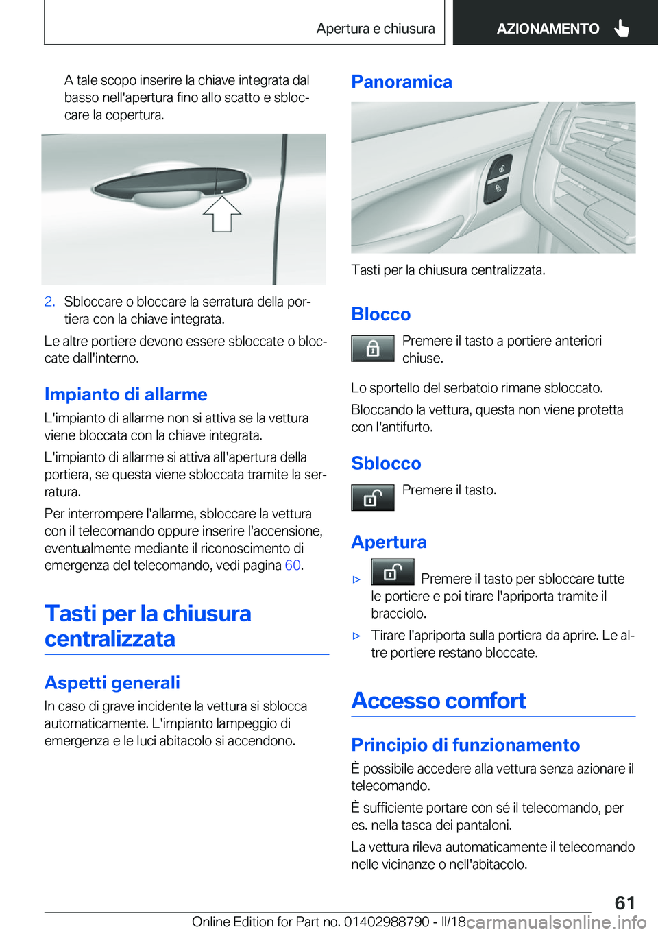 BMW X5 2018  Libretti Di Uso E manutenzione (in Italian) �A� �t�a�l�e� �s�c�o�p�o� �i�n�s�e�r�i�r�e� �l�a� �c�h�i�a�v�e� �i�n�t�e�g�r�a�t�a� �d�a�l�b�a�s�s�o� �n�e�l�l�'�a�p�e�r�t�u�r�a� �f�i�n�o� �a�l�l�o� �s�c�a�t�t�o� �e� �s�b�l�o�cª�c�a�r�e� �l�a�