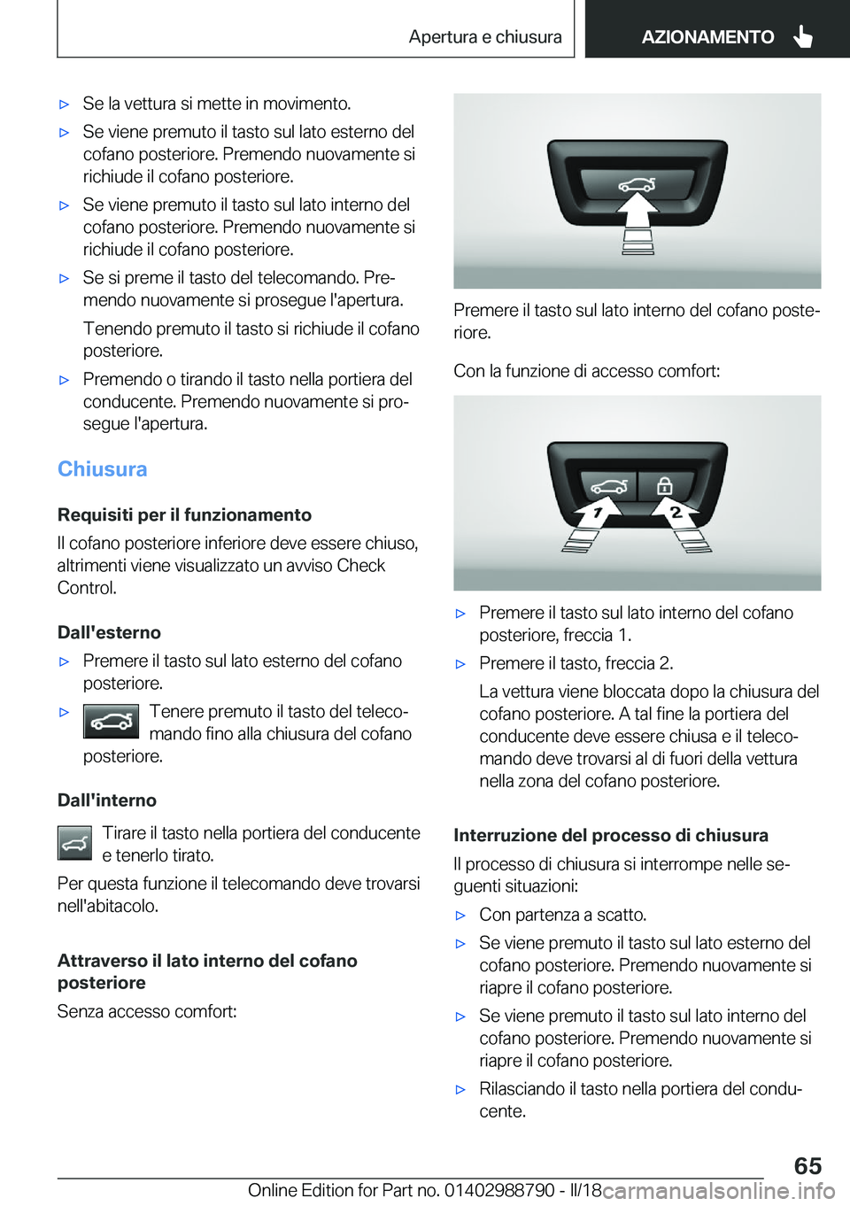 BMW X5 2018  Libretti Di Uso E manutenzione (in Italian) 'x�S�e� �l�a� �v�e�t�t�u�r�a� �s�i� �m�e�t�t�e� �i�n� �m�o�v�i�m�e�n�t�o�.'x�S�e� �v�i�e�n�e� �p�r�e�m�u�t�o� �i�l� �t�a�s�t�o� �s�u�l� �l�a�t�o� �e�s�t�e�r�n�o� �d�e�l�c�o�f�a�n�o� �p�o�s�t�e