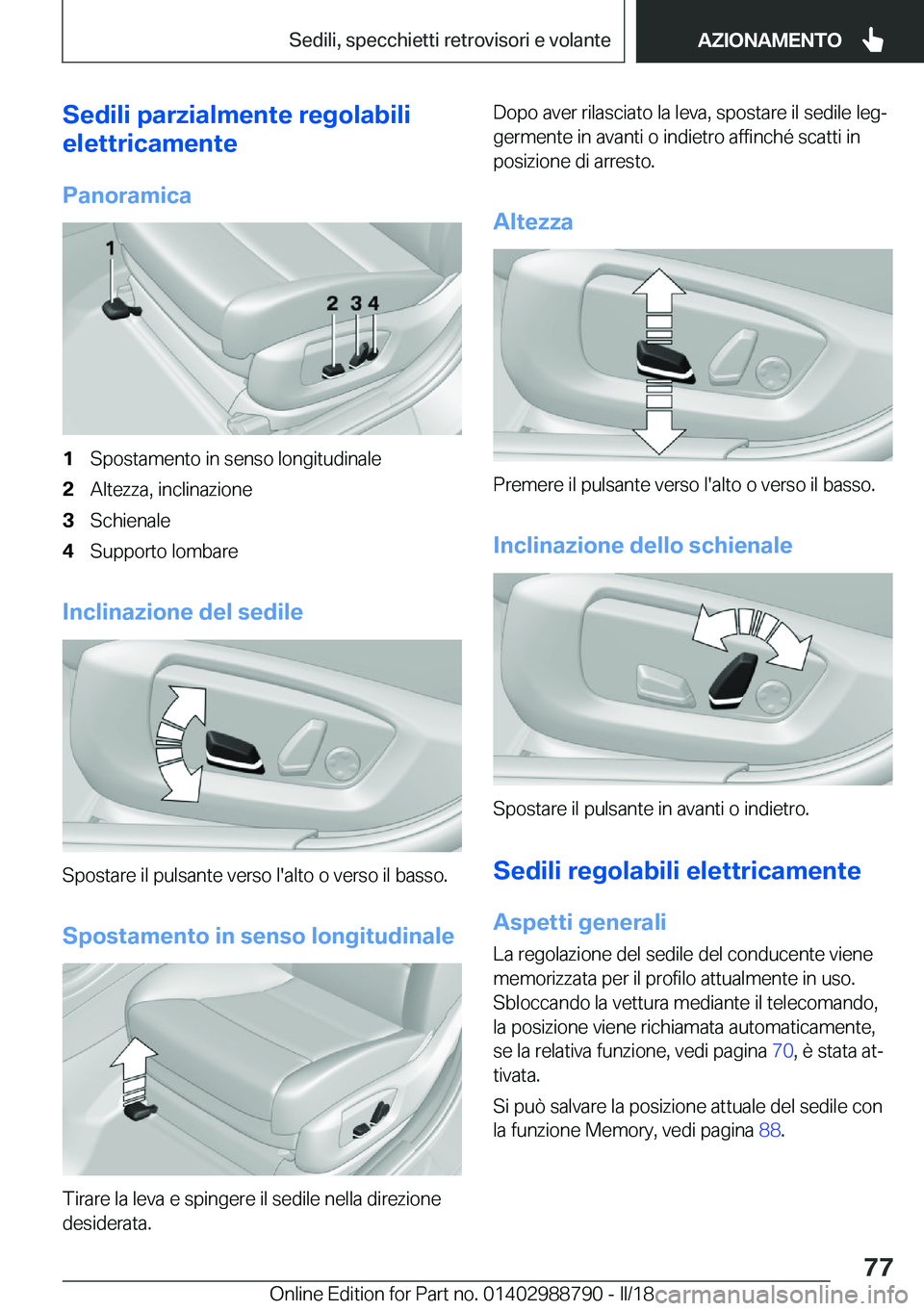 BMW X5 2018  Libretti Di Uso E manutenzione (in Italian) �S�e�d�i�l�i��p�a�r�z�i�a�l�m�e�n�t�e��r�e�g�o�l�a�b�i�l�i
�e�l�e�t�t�r�i�c�a�m�e�n�t�e
�P�a�n�o�r�a�m�i�c�a�1�S�p�o�s�t�a�m�e�n�t�o� �i�n� �s�e�n�s�o� �l�o�n�g�i�t�u�d�i�n�a�l�e�2�A�l�t�e�z�z�a�,� 