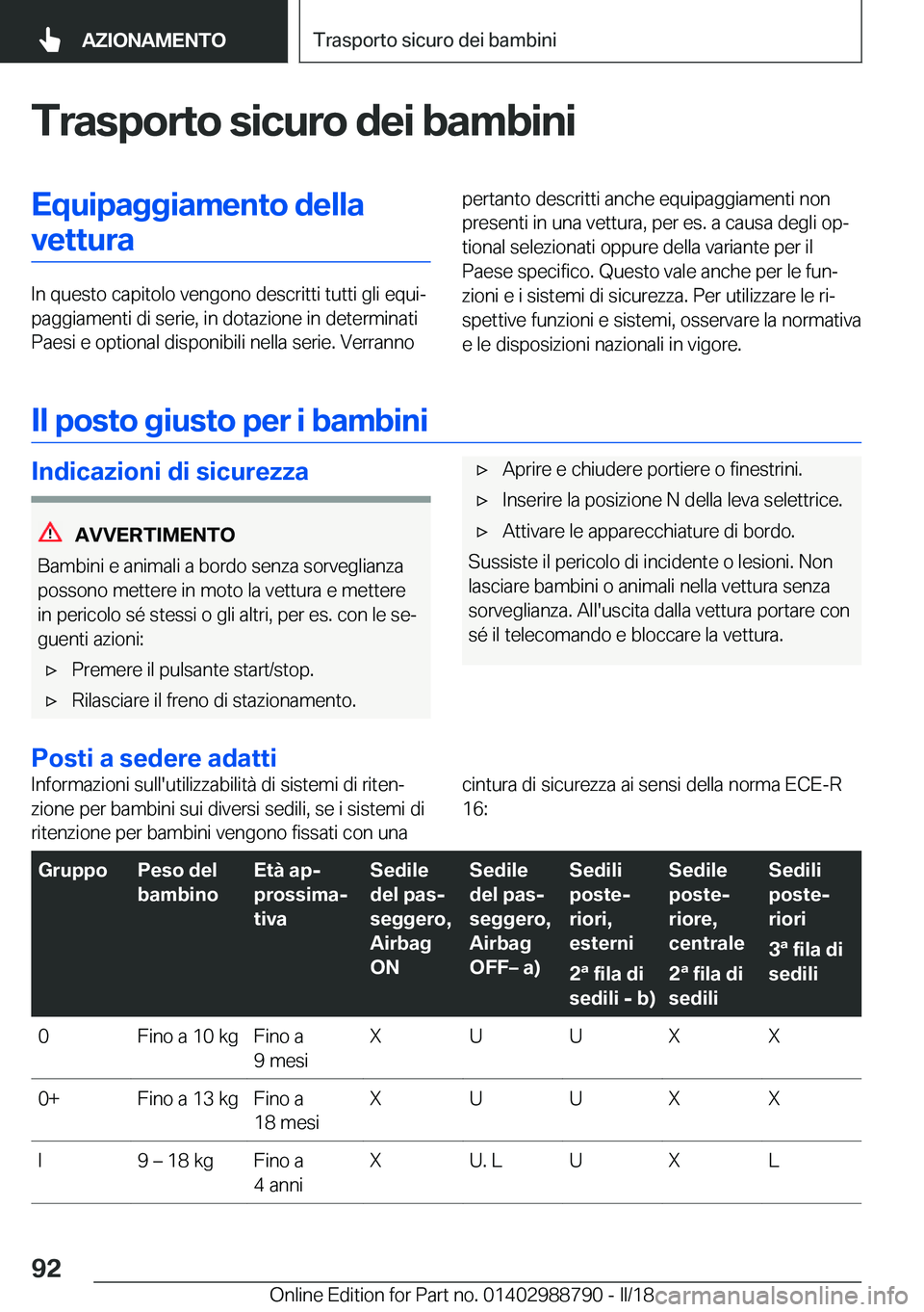 BMW X5 2018  Libretti Di Uso E manutenzione (in Italian) �T�r�a�s�p�o�r�t�o��s�i�c�u�r�o��d�e�i��b�a�m�b�i�n�i�E�q�u�i�p�a�g�g�i�a�m�e�n�t�o��d�e�l�l�a�v�e�t�t�u�r�a
�I�n� �q�u�e�s�t�o� �c�a�p�i�t�o�l�o� �v�e�n�g�o�n�o� �d�e�s�c�r�i�t�t�i� �t�u�t�t�i� �
