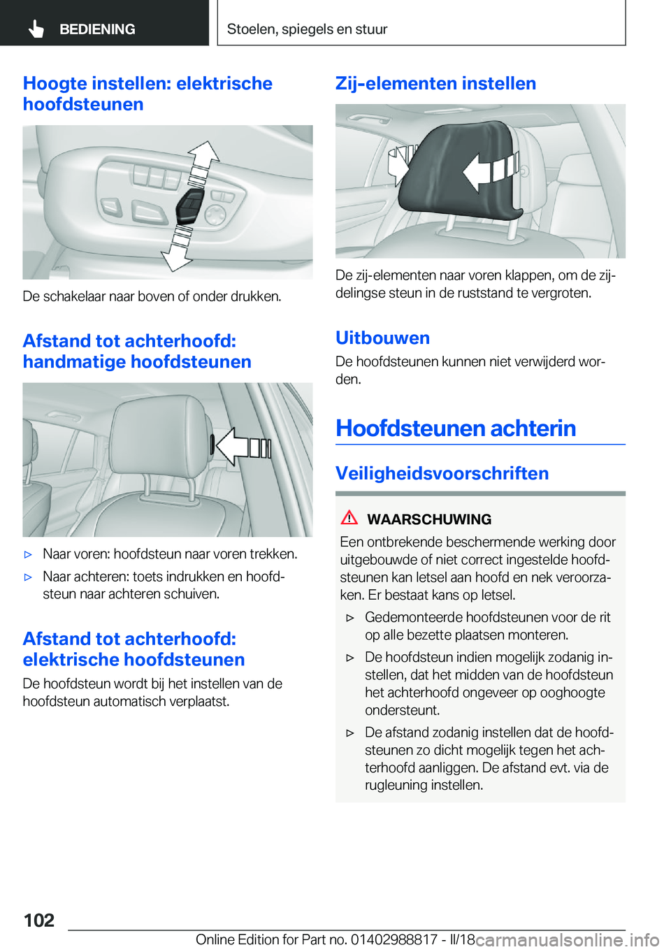 BMW X5 2018  Instructieboekjes (in Dutch) �H�o�o�g�t�e��i�n�s�t�e�l�l�e�n�:��e�l�e�k�t�r�i�s�c�h�e
�h�o�o�f�d�s�t�e�u�n�e�n
�D�e� �s�c�h�a�k�e�l�a�a�r� �n�a�a�r� �b�o�v�e�n� �o�f� �o�n�d�e�r� �d�r�u�k�k�e�n�.
�A�f�s�t�a�n�d��t�o�t��a�c�h�