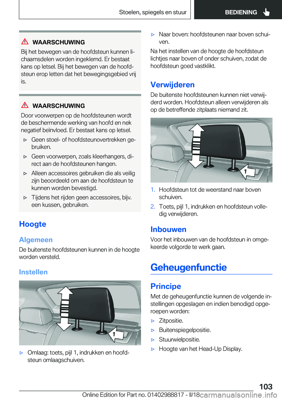BMW X5 2018  Instructieboekjes (in Dutch) �W�A�A�R�S�C�H�U�W�I�N�G
�B�i�j� �h�e�t� �b�e�w�e�g�e�n� �v�a�n� �d�e� �h�o�o�f�d�s�t�e�u�n� �k�u�n�n�e�n� �l�ij �c�h�a�a�m�s�d�e�l�e�n� �w�o�r�d�e�n� �i�n�g�e�k�l�e�m�d�.� �E�r� �b�e�s�t�a�a�t�k�a�n
