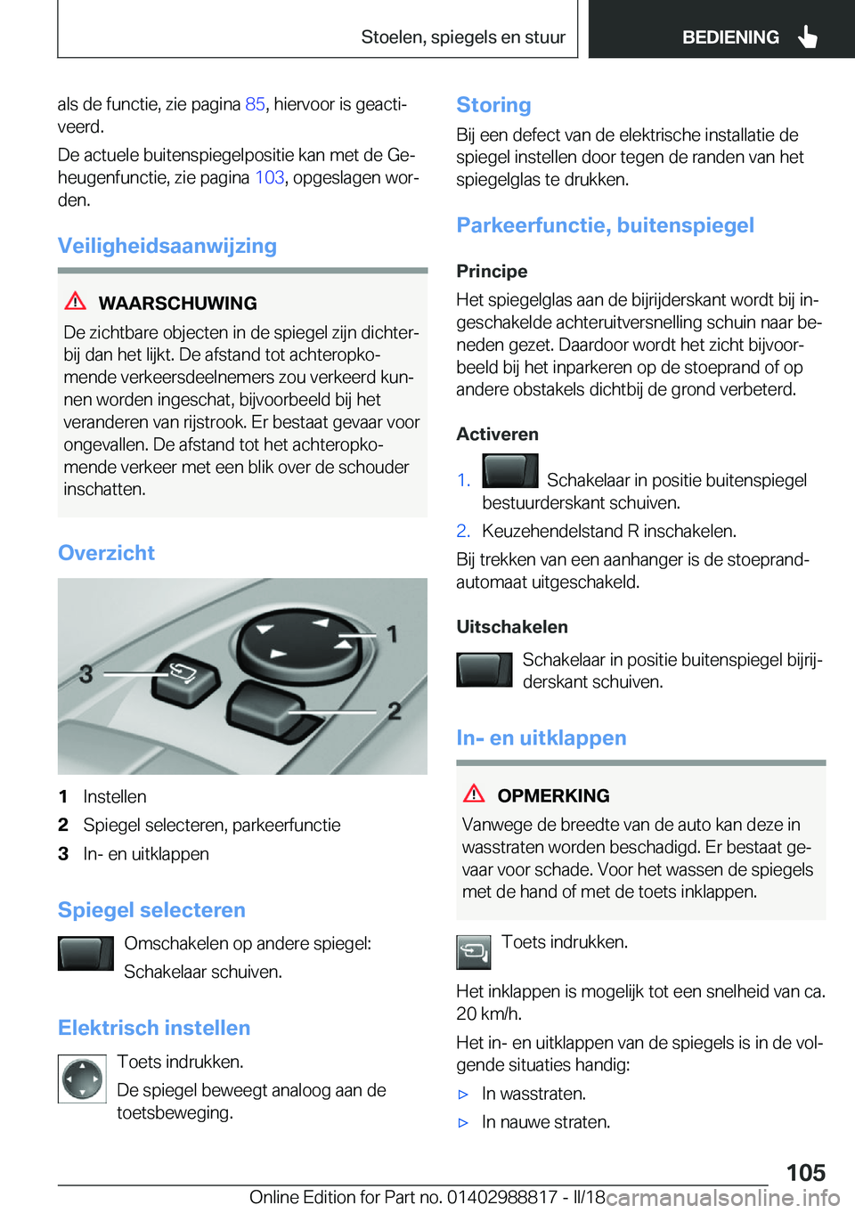BMW X5 2018  Instructieboekjes (in Dutch) �a�l�s� �d�e� �f�u�n�c�t�i�e�,� �z�i�e� �p�a�g�i�n�a� �8�5�,� �h�i�e�r�v�o�o�r� �i�s� �g�e�a�c�t�ij
�v�e�e�r�d�.
�D�e� �a�c�t�u�e�l�e� �b�u�i�t�e�n�s�p�i�e�g�e�l�p�o�s�i�t�i�e� �k�a�n� �m�e�t� �d�e� 