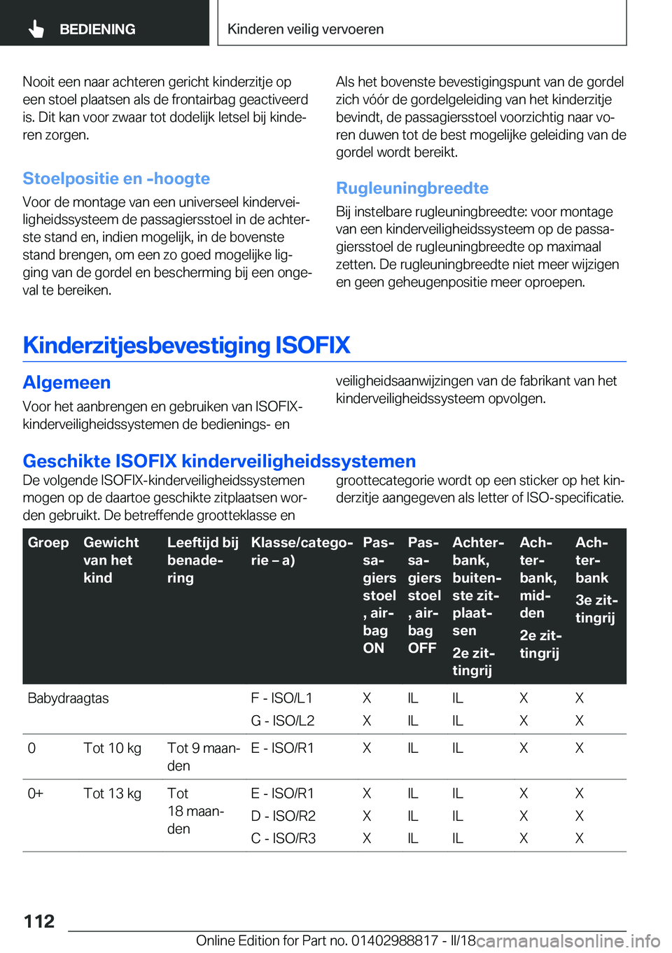 BMW X5 2018  Instructieboekjes (in Dutch) �N�o�o�i�t� �e�e�n� �n�a�a�r� �a�c�h�t�e�r�e�n� �g�e�r�i�c�h�t� �k�i�n�d�e�r�z�i�t�j�e� �o�p�e�e�n� �s�t�o�e�l� �p�l�a�a�t�s�e�n� �a�l�s� �d�e� �f�r�o�n�t�a�i�r�b�a�g� �g�e�a�c�t�i�v�e�e�r�d
�i�s�.� �