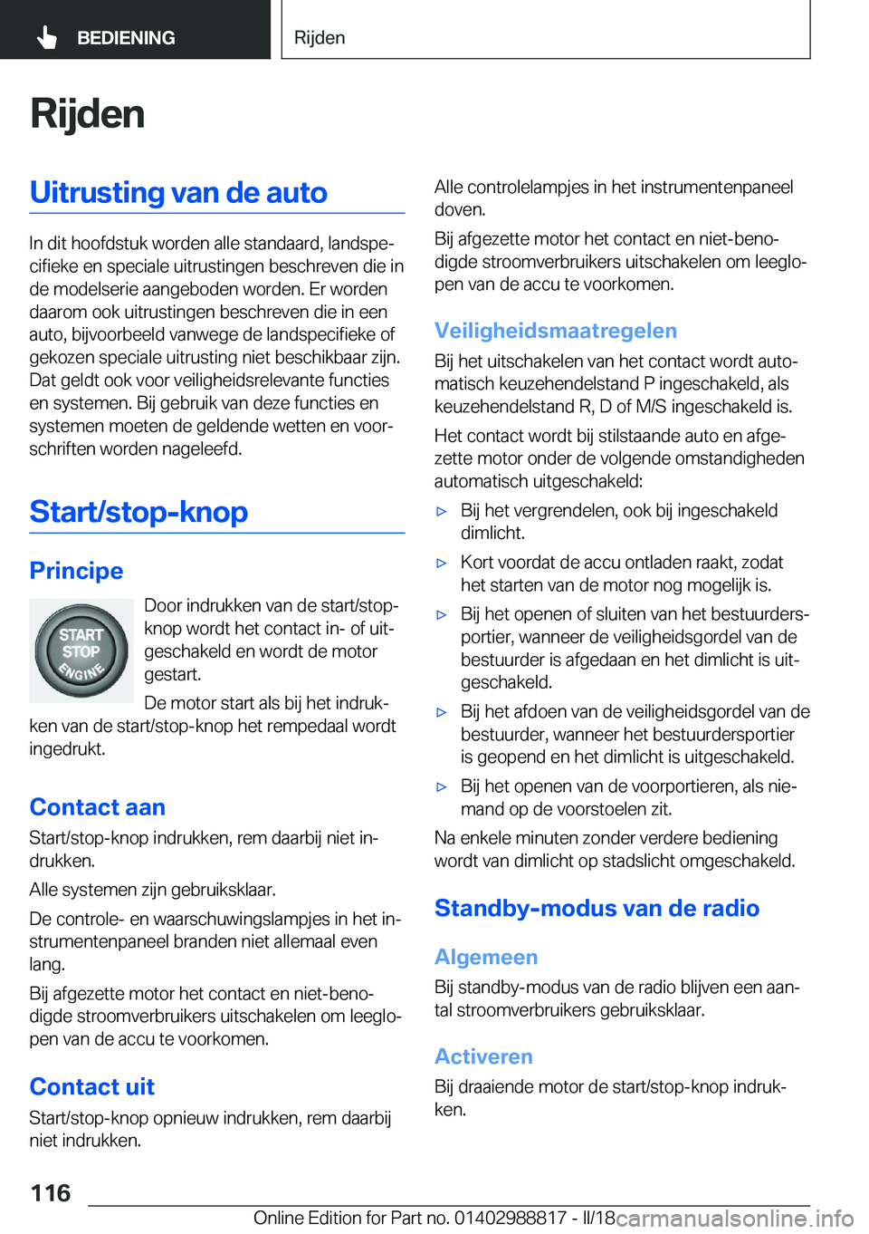 BMW X5 2018  Instructieboekjes (in Dutch) �R�i�j�d�e�n�U�i�t�r�u�s�t�i�n�g��v�a�n��d�e��a�u�t�o
�I�n� �d�i�t� �h�o�o�f�d�s�t�u�k� �w�o�r�d�e�n� �a�l�l�e� �s�t�a�n�d�a�a�r�d�,� �l�a�n�d�s�p�ej�c�i�f�i�e�k�e� �e�n� �s�p�e�c�i�a�l�e� �u�i�t�