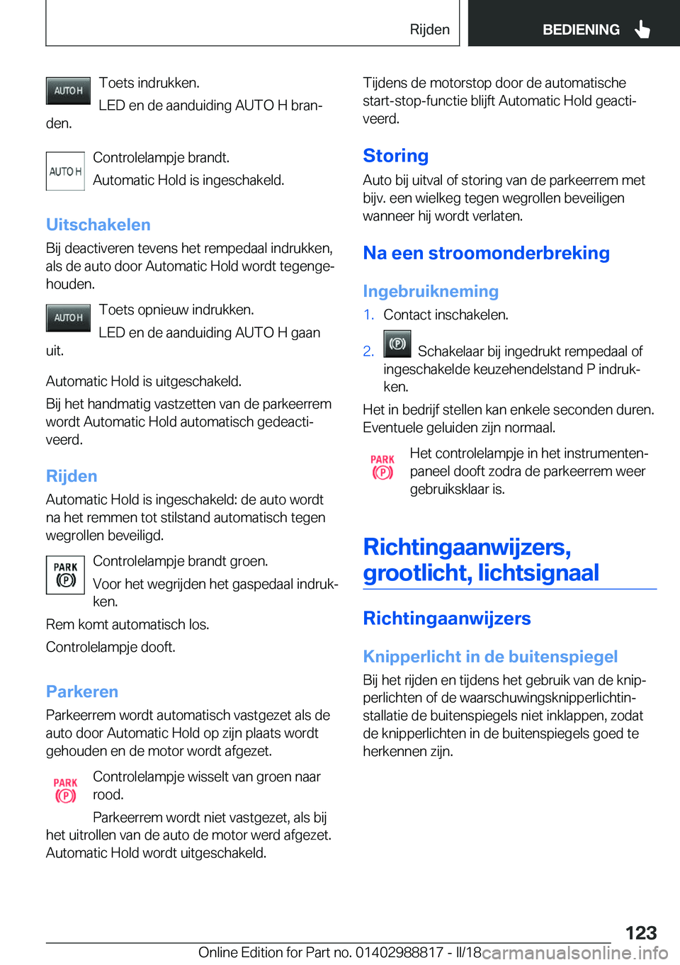 BMW X5 2018  Instructieboekjes (in Dutch) �T�o�e�t�s� �i�n�d�r�u�k�k�e�n�.
�L�E�D� �e�n� �d�e� �a�a�n�d�u�i�d�i�n�g� �A�U�T�O� �H� �b�r�a�nj
�d�e�n�.
�C�o�n�t�r�o�l�e�l�a�m�p�j�e� �b�r�a�n�d�t�.
�A�u�t�o�m�a�t�i�c� �H�o�l�d� �i�s� �i�n�g�e�s