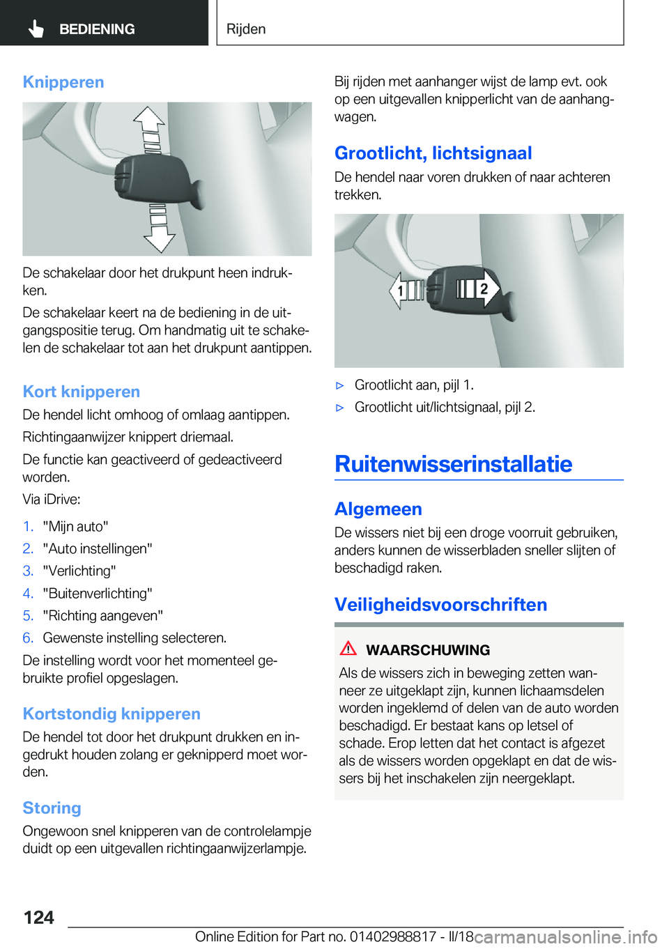 BMW X5 2018  Instructieboekjes (in Dutch) �K�n�i�p�p�e�r�e�n
�D�e� �s�c�h�a�k�e�l�a�a�r� �d�o�o�r� �h�e�t� �d�r�u�k�p�u�n�t� �h�e�e�n� �i�n�d�r�u�kj�k�e�n�.
�D�e� �s�c�h�a�k�e�l�a�a�r� �k�e�e�r�t� �n�a� �d�e� �b�e�d�i�e�n�i�n�g� �i�n� �d�e� 
