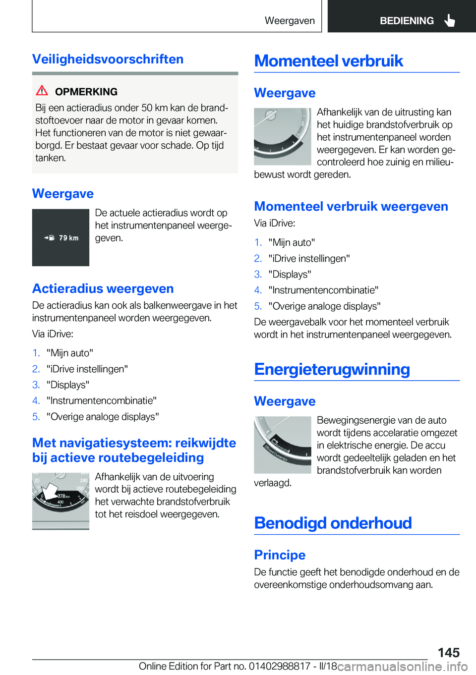 BMW X5 2018  Instructieboekjes (in Dutch) �V�e�i�l�i�g�h�e�i�d�s�v�o�o�r�s�c�h�r�i�f�t�e�n
�O�P�M�E�R�K�I�N�G
�B�i�j� �e�e�n� �a�c�t�i�e�r�a�d�i�u�s� �o�n�d�e�r� �5�0� �k�m� �k�a�n� �d�e� �b�r�a�n�dj
�s�t�o�f�t�o�e�v�o�e�r� �n�a�a�r� �d�e� �