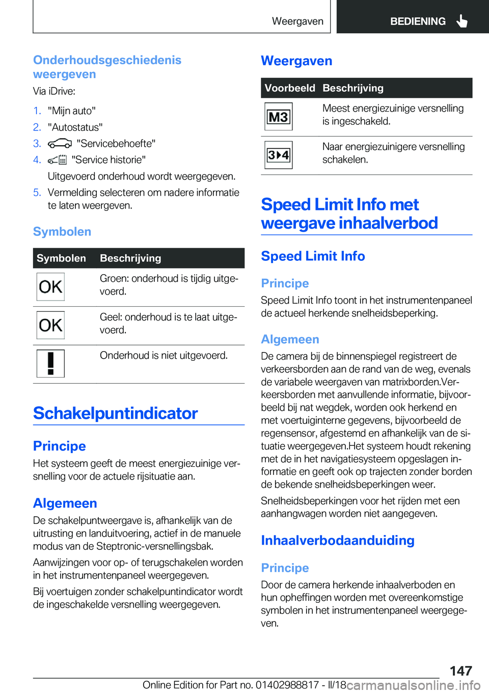 BMW X5 2018  Instructieboekjes (in Dutch) �O�n�d�e�r�h�o�u�d�s�g�e�s�c�h�i�e�d�e�n�i�s
�w�e�e�r�g�e�v�e�n
�V�i�a� �i�D�r�i�v�e�:�1�.�"�M�i�j�n� �a�u�t�o�"�2�.�"�A�u�t�o�s�t�a�t�u�s�"�3�.� � �"�S�e�r�v�i�c�e�b�e�h�o�e�f�t�e