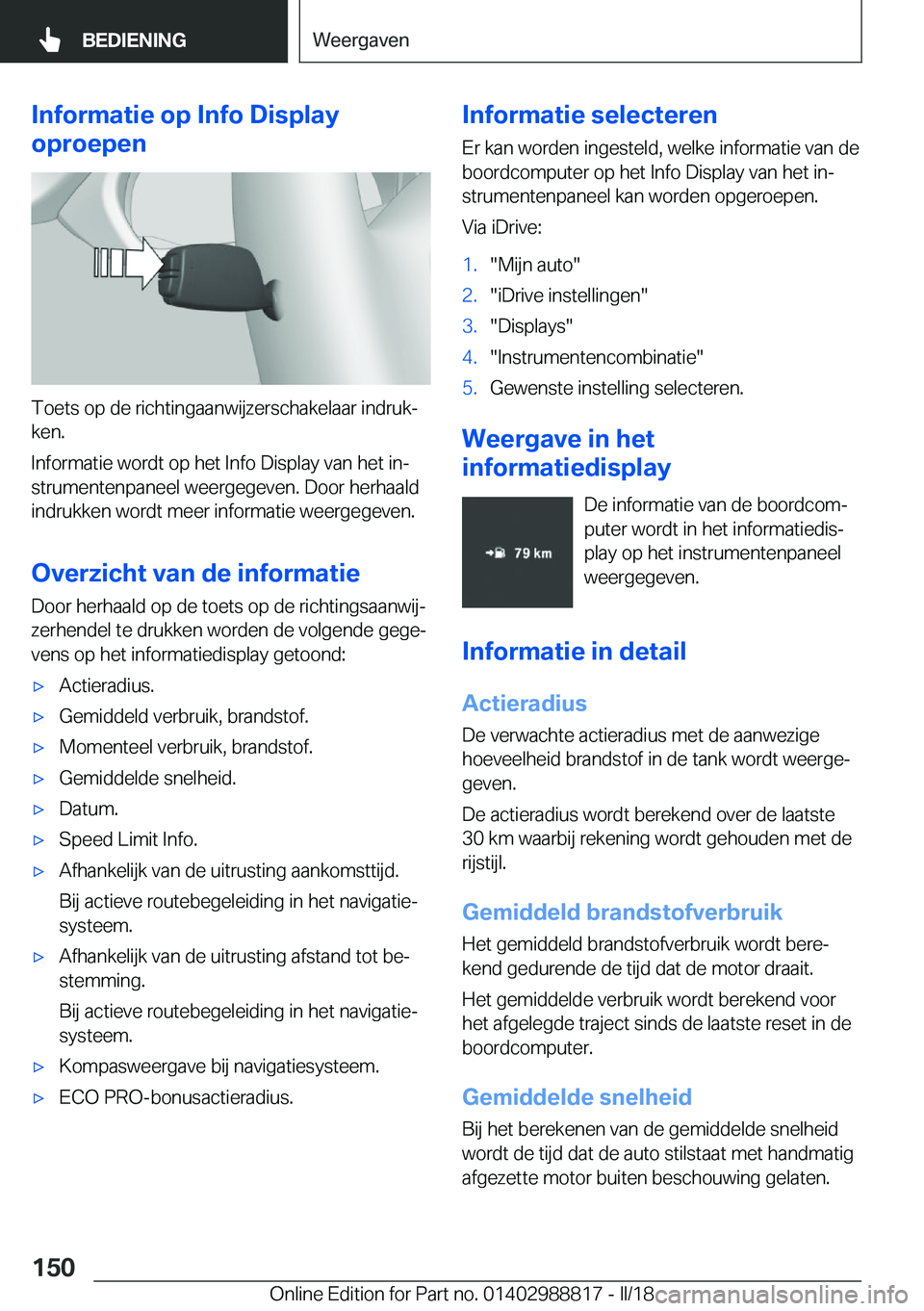BMW X5 2018  Instructieboekjes (in Dutch) �I�n�f�o�r�m�a�t�i�e��o�p��I�n�f�o��D�i�s�p�l�a�y
�o�p�r�o�e�p�e�n
�T�o�e�t�s� �o�p� �d�e� �r�i�c�h�t�i�n�g�a�a�n�w�i�j�z�e�r�s�c�h�a�k�e�l�a�a�r� �i�n�d�r�u�kj �k�e�n�.
�I�n�f�o�r�m�a�t�i�e� �w�o