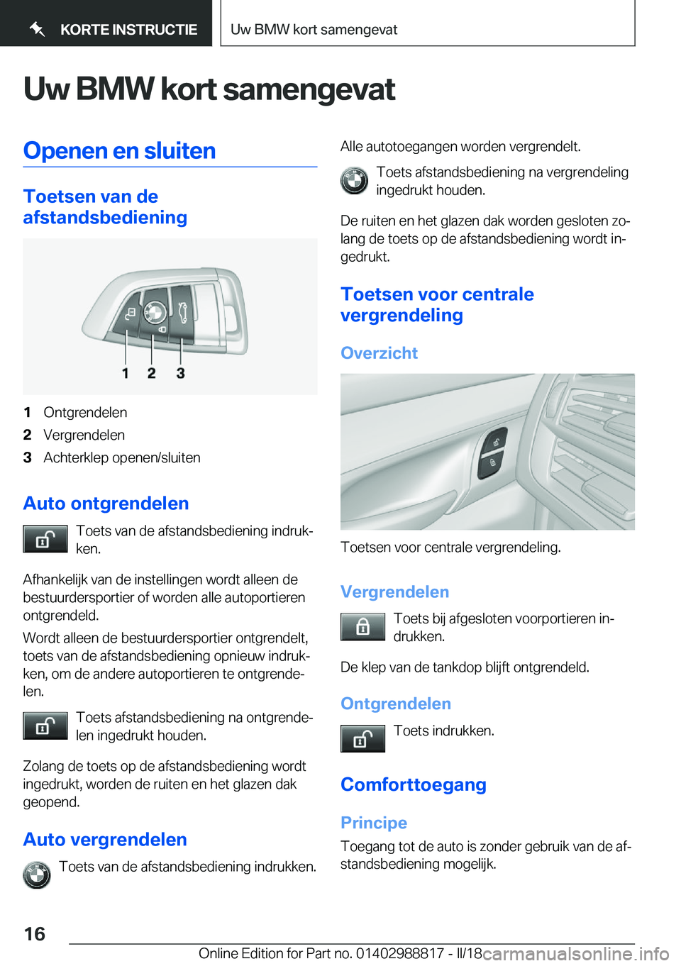BMW X5 2018  Instructieboekjes (in Dutch) �U�w��B�M�W��k�o�r�t��s�a�m�e�n�g�e�v�a�t�O�p�e�n�e�n��e�n��s�l�u�i�t�e�n
�T�o�e�t�s�e�n��v�a�n��d�e
�a�f�s�t�a�n�d�s�b�e�d�i�e�n�i�n�g
�1�O�n�t�g�r�e�n�d�e�l�e�n�2�V�e�r�g�r�e�n�d�e�l�e�n�3�A�
