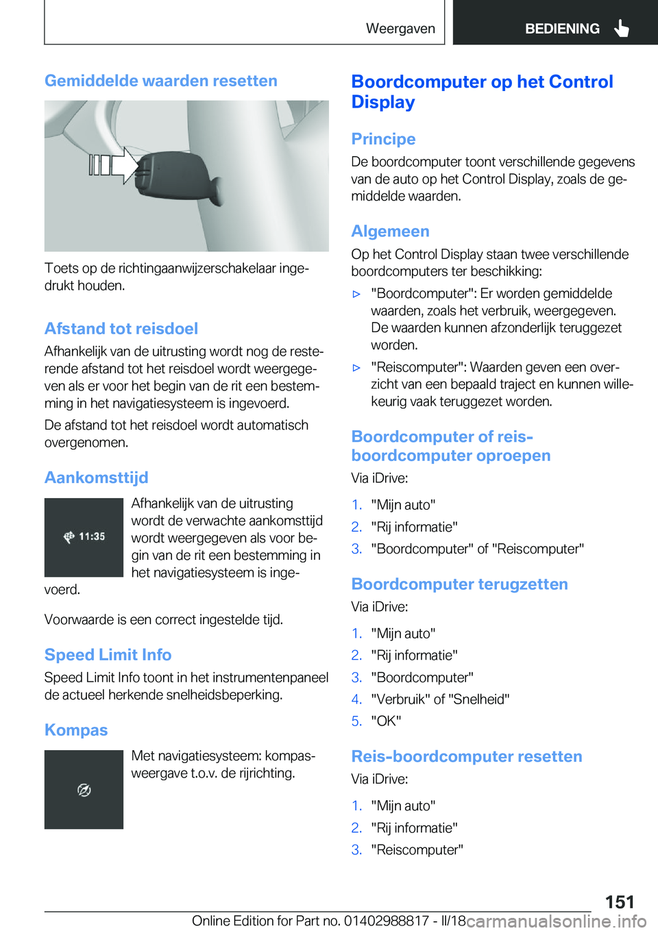 BMW X5 2018  Instructieboekjes (in Dutch) �G�e�m�i�d�d�e�l�d�e��w�a�a�r�d�e�n��r�e�s�e�t�t�e�n
�T�o�e�t�s� �o�p� �d�e� �r�i�c�h�t�i�n�g�a�a�n�w�i�j�z�e�r�s�c�h�a�k�e�l�a�a�r� �i�n�g�ej
�d�r�u�k�t� �h�o�u�d�e�n�.
�A�f�s�t�a�n�d��t�o�t��r�