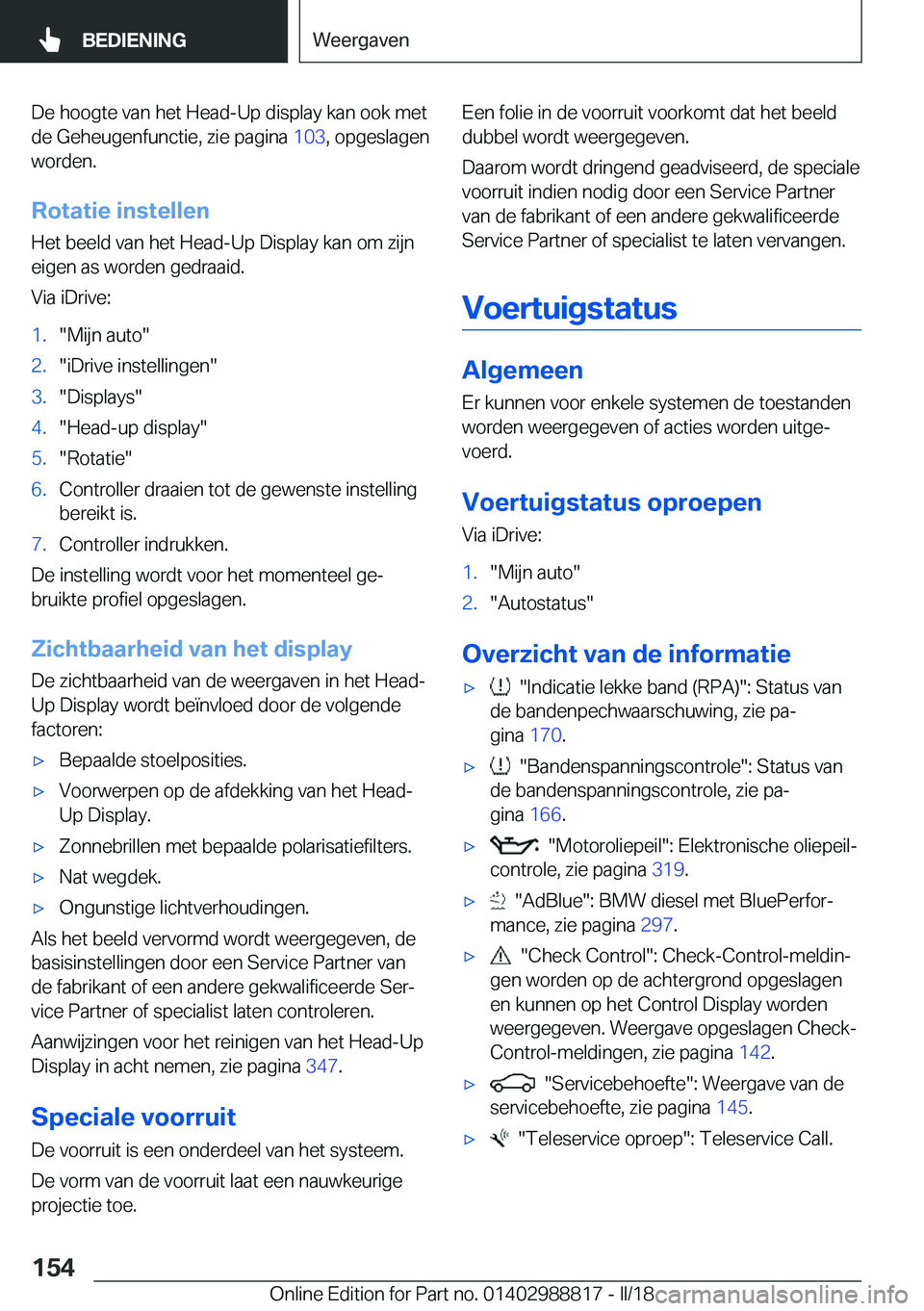 BMW X5 2018  Instructieboekjes (in Dutch) �D�e� �h�o�o�g�t�e� �v�a�n� �h�e�t� �H�e�a�d�-�U�p� �d�i�s�p�l�a�y� �k�a�n� �o�o�k� �m�e�t�d�e� �G�e�h�e�u�g�e�n�f�u�n�c�t�i�e�,� �z�i�e� �p�a�g�i�n�a�  �1�0�3�,� �o�p�g�e�s�l�a�g�e�n
�w�o�r�d�e�n�.
�