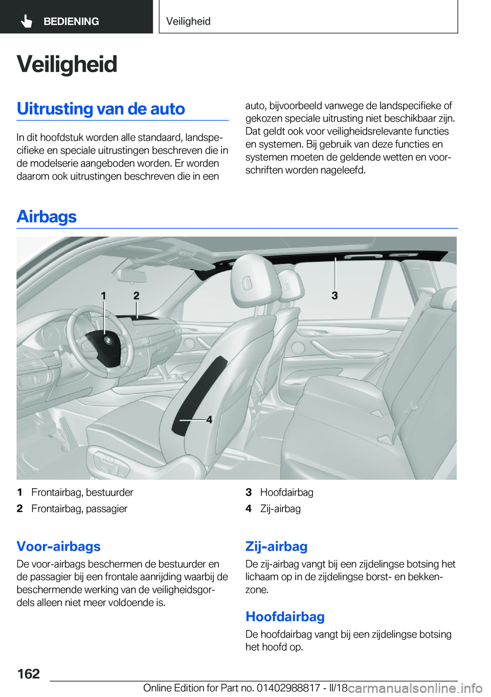 BMW X5 2018  Instructieboekjes (in Dutch) �V�e�i�l�i�g�h�e�i�d�U�i�t�r�u�s�t�i�n�g��v�a�n��d�e��a�u�t�o
�I�n� �d�i�t� �h�o�o�f�d�s�t�u�k� �w�o�r�d�e�n� �a�l�l�e� �s�t�a�n�d�a�a�r�d�,� �l�a�n�d�s�p�ej�c�i�f�i�e�k�e� �e�n� �s�p�e�c�i�a�l�e�
