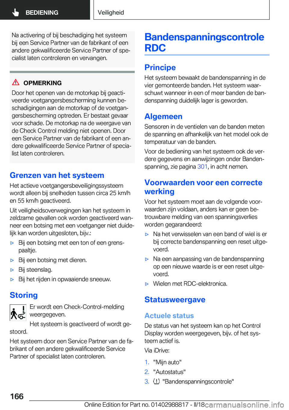 BMW X5 2018  Instructieboekjes (in Dutch) �N�a� �a�c�t�i�v�e�r�i�n�g� �o�f� �b�i�j� �b�e�s�c�h�a�d�i�g�i�n�g� �h�e�t� �s�y�s�t�e�e�m
�b�i�j� �e�e�n� �S�e�r�v�i�c�e� �P�a�r�t�n�e�r� �v�a�n� �d�e� �f�a�b�r�i�k�a�n�t� �o�f� �e�e�n �a�n�d�e�r�e� 