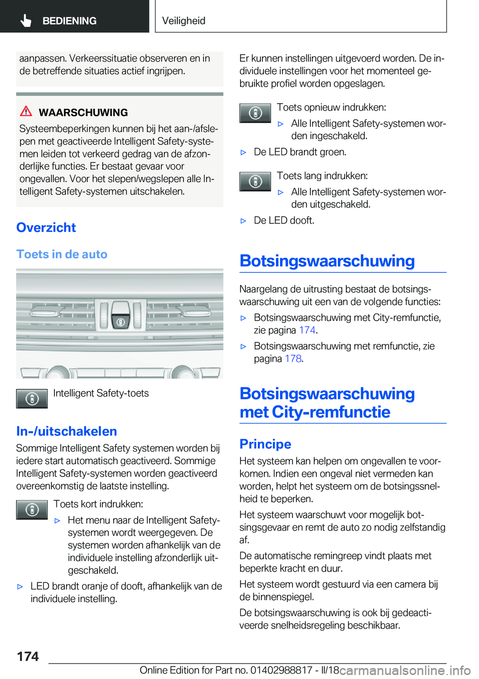 BMW X5 2018  Instructieboekjes (in Dutch) �a�a�n�p�a�s�s�e�n�.� �V�e�r�k�e�e�r�s�s�i�t�u�a�t�i�e� �o�b�s�e�r�v�e�r�e�n� �e�n� �i�n�d�e� �b�e�t�r�e�f�f�e�n�d�e� �s�i�t�u�a�t�i�e�s� �a�c�t�i�e�f� �i�n�g�r�i�j�p�e�n�.
�W�A�A�R�S�C�H�U�W�I�N�G
�S