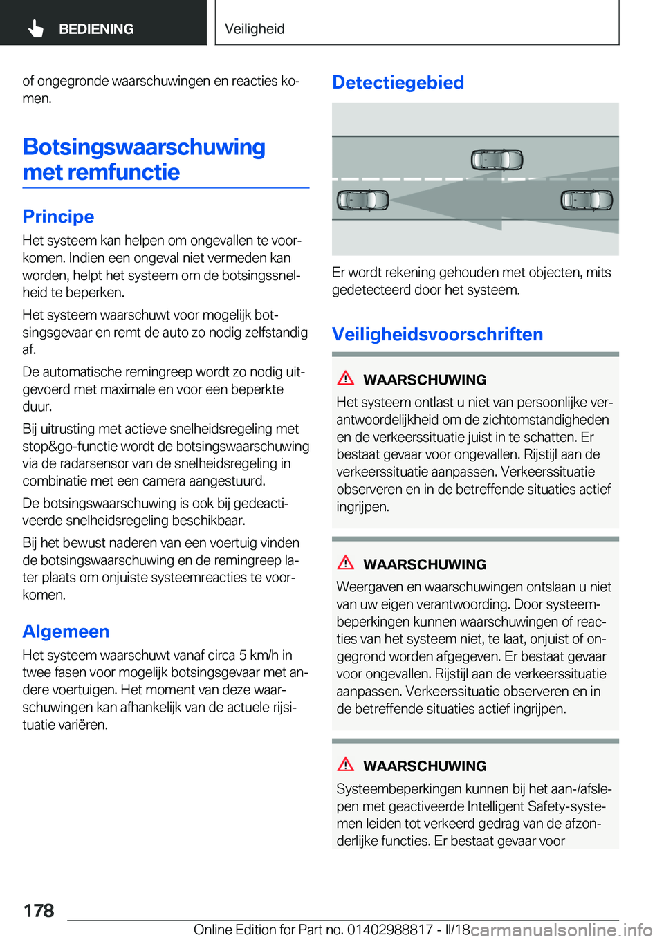 BMW X5 2018  Instructieboekjes (in Dutch) �o�f� �o�n�g�e�g�r�o�n�d�e� �w�a�a�r�s�c�h�u�w�i�n�g�e�n� �e�n� �r�e�a�c�t�i�e�s� �k�oj
�m�e�n�.
�B�o�t�s�i�n�g�s�w�a�a�r�s�c�h�u�w�i�n�g �m�e�t��r�e�m�f�u�n�c�t�i�e
�P�r�i�n�c�i�p�e
�H�e�t� �s�y�s�