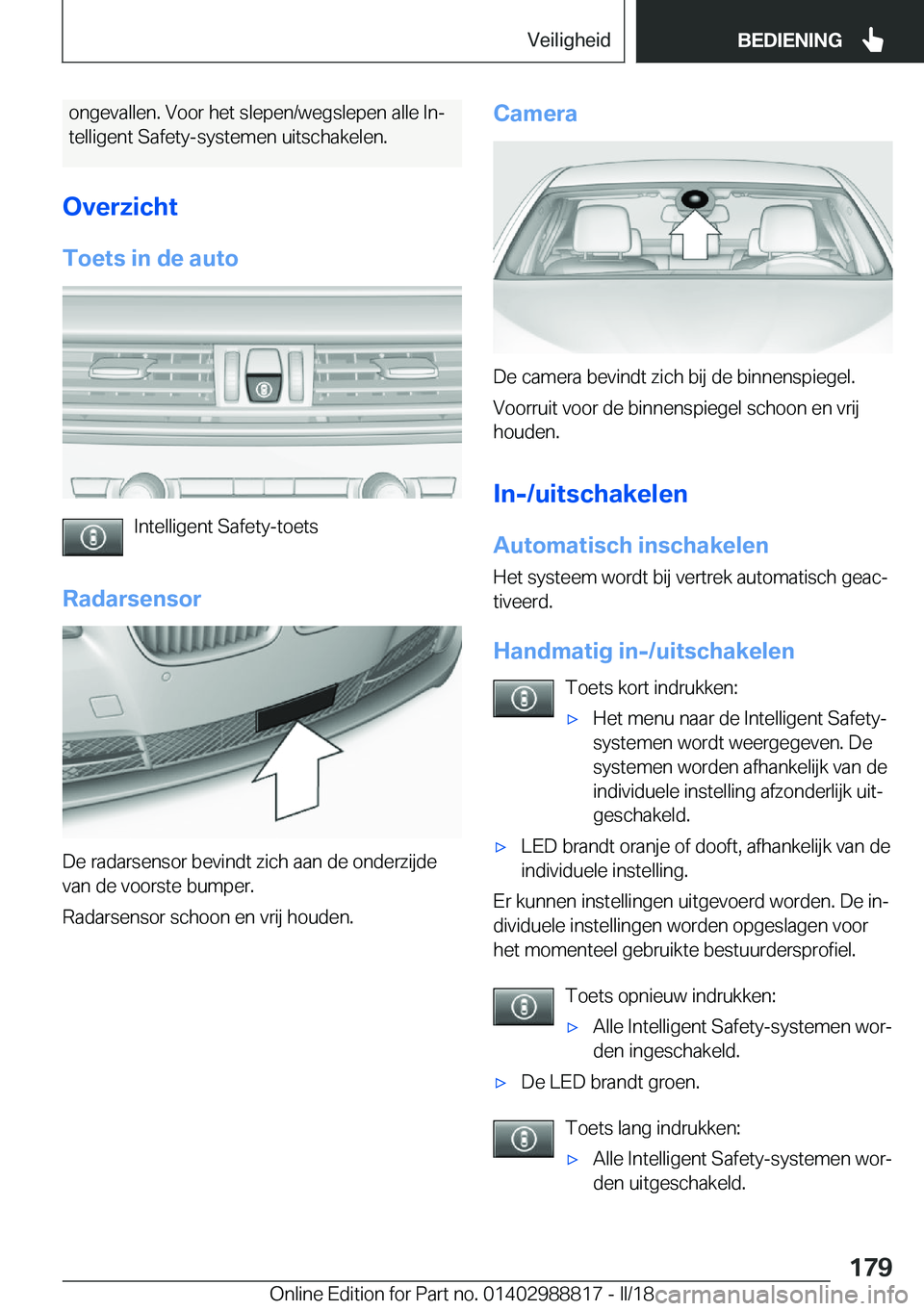 BMW X5 2018  Instructieboekjes (in Dutch) �o�n�g�e�v�a�l�l�e�n�.� �V�o�o�r� �h�e�t� �s�l�e�p�e�n�/�w�e�g�s�l�e�p�e�n� �a�l�l�e� �I�nj
�t�e�l�l�i�g�e�n�t� �S�a�f�e�t�y�-�s�y�s�t�e�m�e�n� �u�i�t�s�c�h�a�k�e�l�e�n�.
�O�v�e�r�z�i�c�h�t
�T�o�e�t�