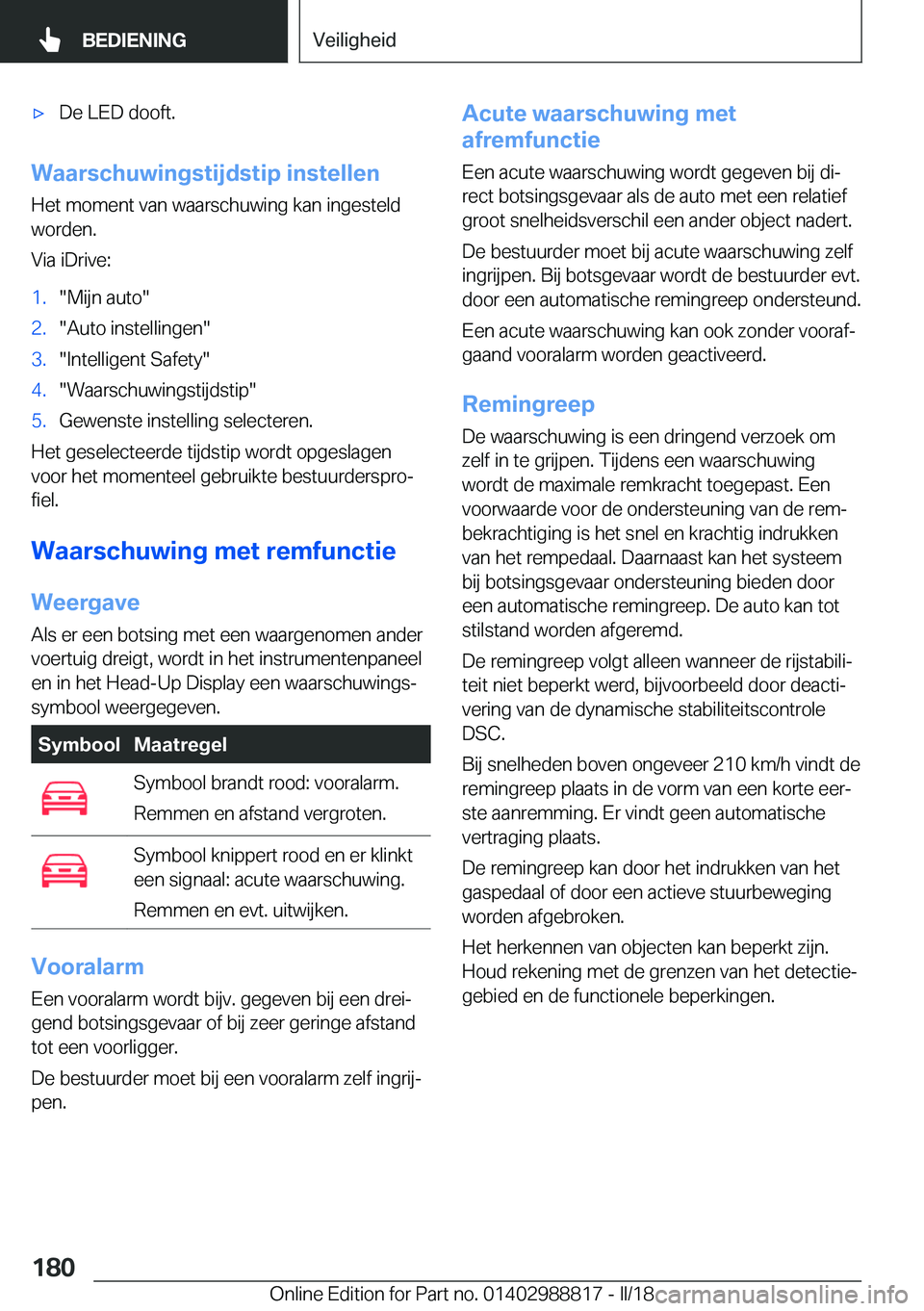 BMW X5 2018  Instructieboekjes (in Dutch) 'x�D�e� �L�E�D� �d�o�o�f�t�.
�W�a�a�r�s�c�h�u�w�i�n�g�s�t�i�j�d�s�t�i�p��i�n�s�t�e�l�l�e�n�H�e�t� �m�o�m�e�n�t� �v�a�n� �w�a�a�r�s�c�h�u�w�i�n�g� �k�a�n� �i�n�g�e�s�t�e�l�d�w�o�r�d�e�n�.
�V�i�a� 