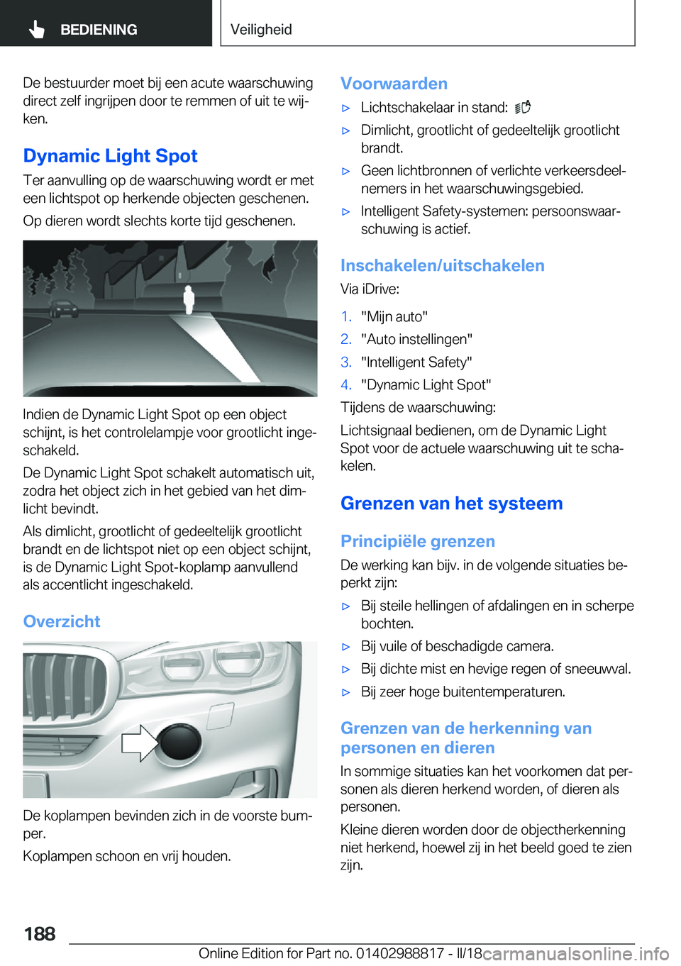 BMW X5 2018  Instructieboekjes (in Dutch) �D�e� �b�e�s�t�u�u�r�d�e�r� �m�o�e�t� �b�i�j� �e�e�n� �a�c�u�t�e� �w�a�a�r�s�c�h�u�w�i�n�g
�d�i�r�e�c�t� �z�e�l�f� �i�n�g�r�i�j�p�e�n� �d�o�o�r� �t�e� �r�e�m�m�e�n� �o�f� �u�i�t� �t�e� �w�i�jj
�k�e�n