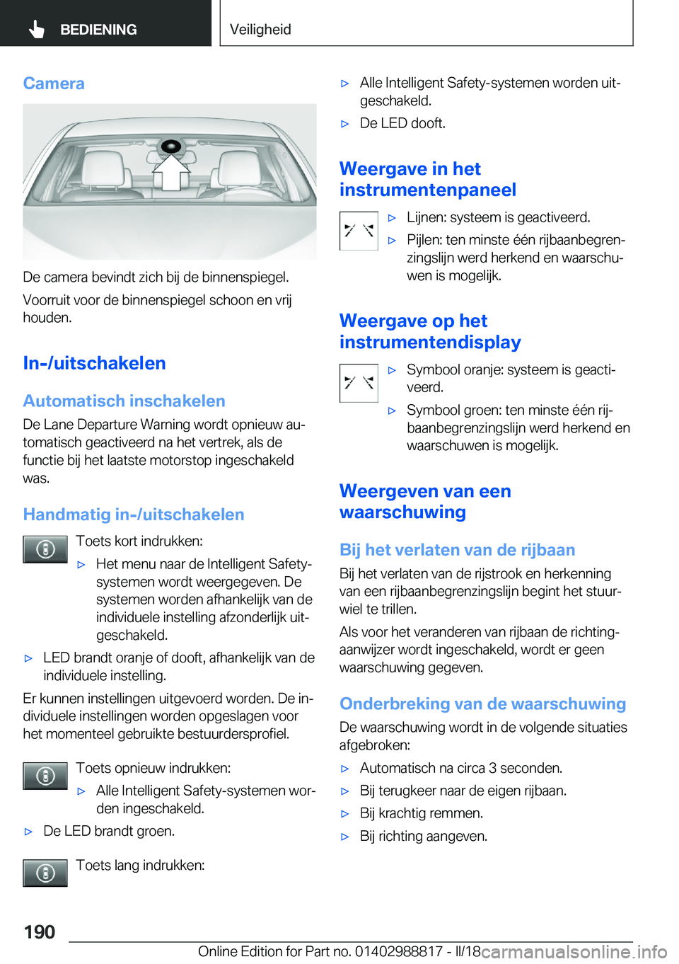 BMW X5 2018  Instructieboekjes (in Dutch) �C�a�m�e�r�a
�D�e� �c�a�m�e�r�a� �b�e�v�i�n�d�t� �z�i�c�h� �b�i�j� �d�e� �b�i�n�n�e�n�s�p�i�e�g�e�l�.�V�o�o�r�r�u�i�t� �v�o�o�r� �d�e� �b�i�n�n�e�n�s�p�i�e�g�e�l� �s�c�h�o�o�n� �e�n� �v�r�i�j
�h�o�u�d
