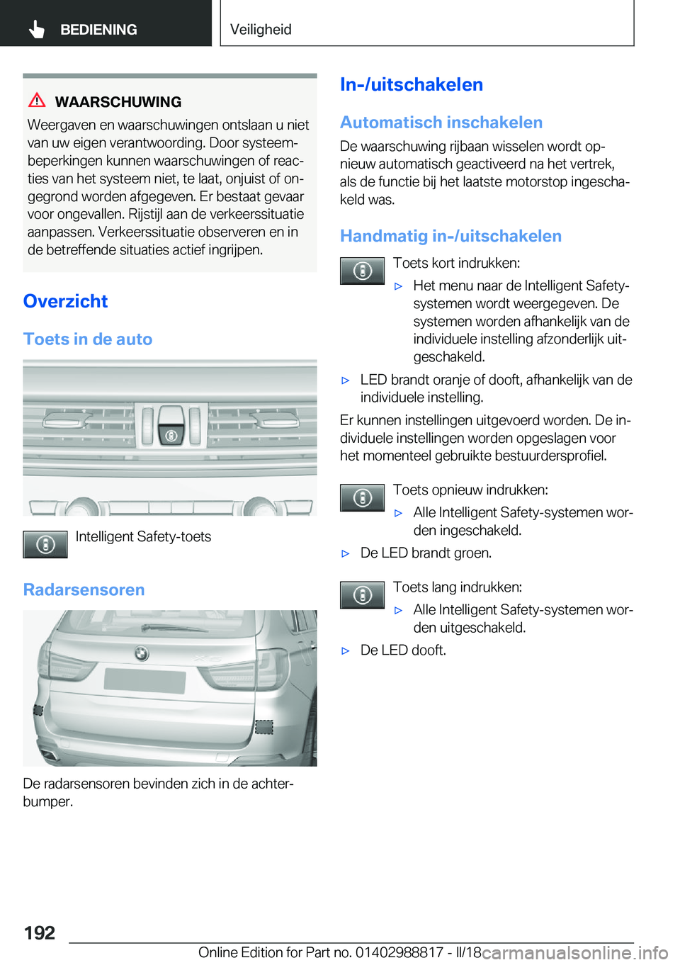 BMW X5 2018  Instructieboekjes (in Dutch) �W�A�A�R�S�C�H�U�W�I�N�G
�W�e�e�r�g�a�v�e�n� �e�n� �w�a�a�r�s�c�h�u�w�i�n�g�e�n� �o�n�t�s�l�a�a�n� �u� �n�i�e�t �v�a�n� �u�w� �e�i�g�e�n� �v�e�r�a�n�t�w�o�o�r�d�i�n�g�.� �D�o�o�r� �s�y�s�t�e�e�mj�b�e