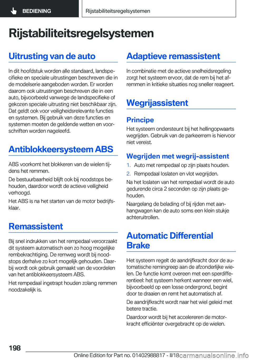 BMW X5 2018  Instructieboekjes (in Dutch) �R�i�j�s�t�a�b�i�l�i�t�e�i�t�s�r�e�g�e�l�s�y�s�t�e�m�e�n�U�i�t�r�u�s�t�i�n�g��v�a�n��d�e��a�u�t�o
�I�n� �d�i�t� �h�o�o�f�d�s�t�u�k� �w�o�r�d�e�n� �a�l�l�e� �s�t�a�n�d�a�a�r�d�,� �l�a�n�d�s�p�ej�c�