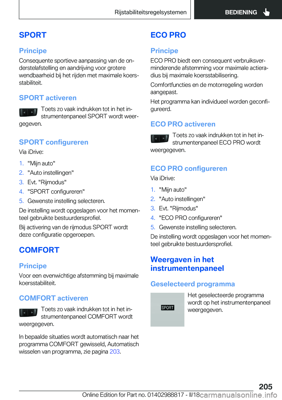 BMW X5 2018  Instructieboekjes (in Dutch) �S�P�O�R�T
�P�r�i�n�c�i�p�e �C�o�n�s�e�q�u�e�n�t�e� �s�p�o�r�t�i�e�v�e� �a�a�n�p�a�s�s�i�n�g� �v�a�n� �d�e� �o�nj
�d�e�r�s�t�e�l�a�f�s�t�e�l�l�i�n�g� �e�n� �a�a�n�d�r�i�j�v�i�n�g� �v�o�o�r� �g�r�o�t�