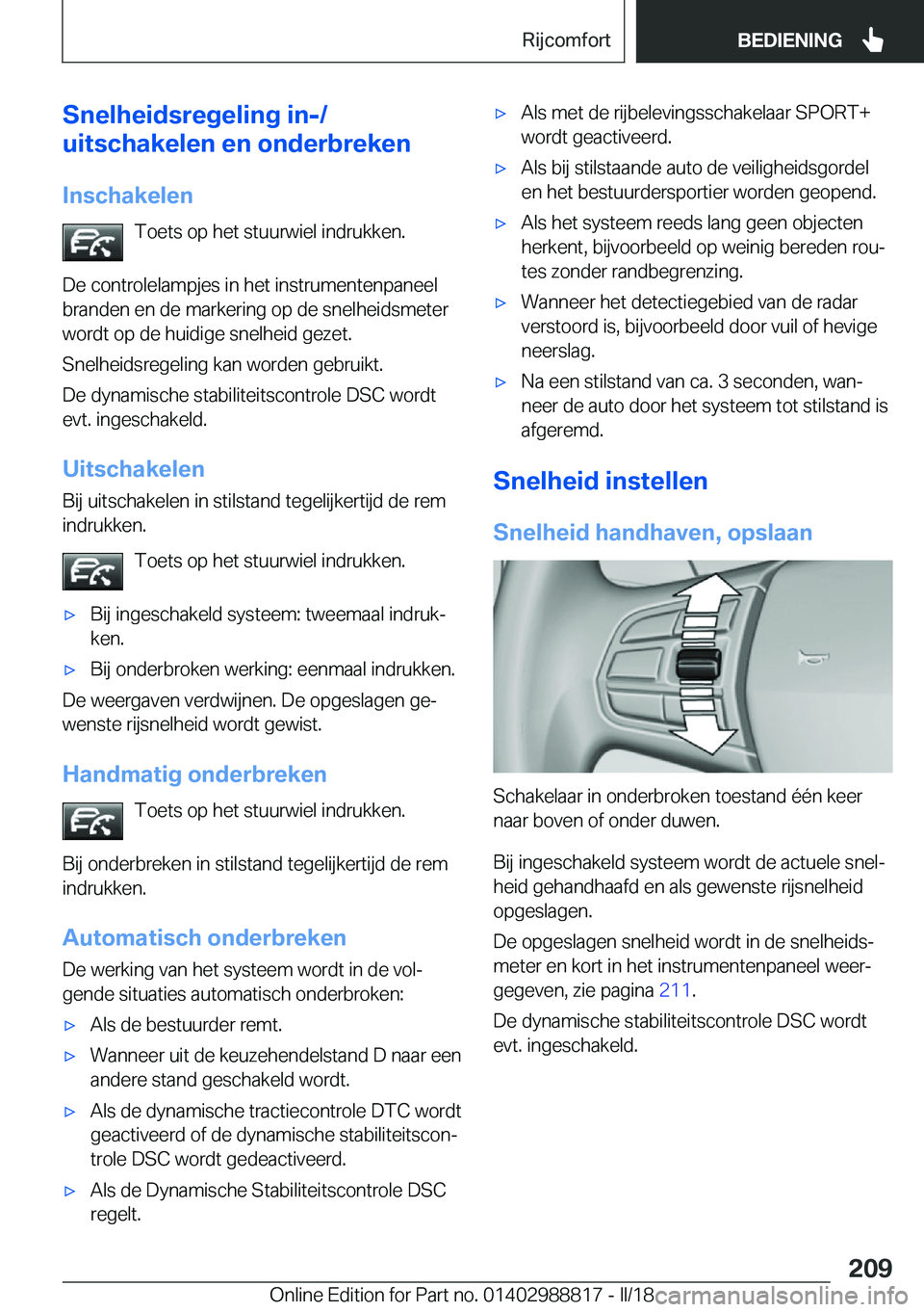 BMW X5 2018  Instructieboekjes (in Dutch) �S�n�e�l�h�e�i�d�s�r�e�g�e�l�i�n�g��i�n�-�/
�u�i�t�s�c�h�a�k�e�l�e�n��e�n��o�n�d�e�r�b�r�e�k�e�n
�I�n�s�c�h�a�k�e�l�e�n �T�o�e�t�s� �o�p� �h�e�t� �s�t�u�u�r�w�i�e�l� �i�n�d�r�u�k�k�e�n�.
�D�e� �c�o