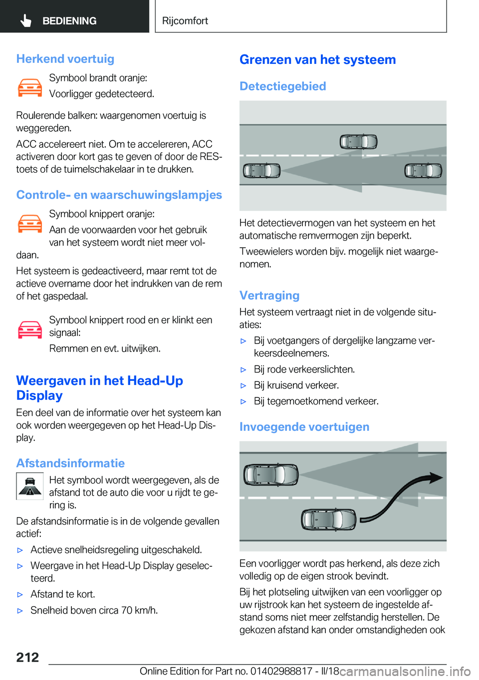 BMW X5 2018  Instructieboekjes (in Dutch) �H�e�r�k�e�n�d��v�o�e�r�t�u�i�g�S�y�m�b�o�o�l� �b�r�a�n�d�t� �o�r�a�n�j�e�:
�V�o�o�r�l�i�g�g�e�r� �g�e�d�e�t�e�c�t�e�e�r�d�.
�R�o�u�l�e�r�e�n�d�e� �b�a�l�k�e�n�:� �w�a�a�r�g�e�n�o�m�e�n� �v�o�e�r�t�u
