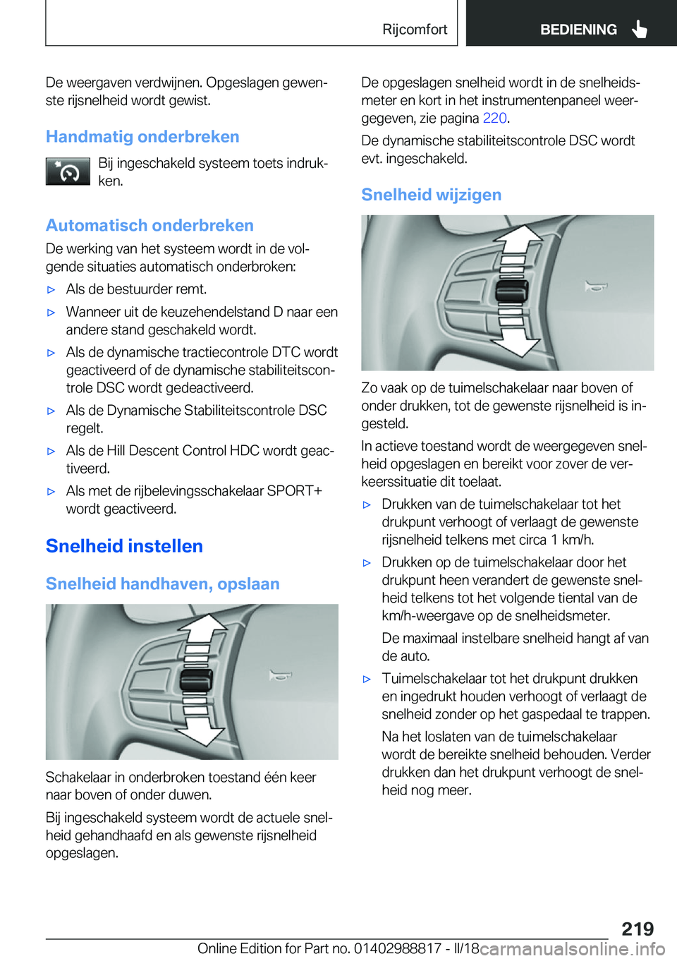 BMW X5 2018  Instructieboekjes (in Dutch) �D�e� �w�e�e�r�g�a�v�e�n� �v�e�r�d�w�i�j�n�e�n�.� �O�p�g�e�s�l�a�g�e�n� �g�e�w�e�nj�s�t�e� �r�i�j�s�n�e�l�h�e�i�d� �w�o�r�d�t� �g�e�w�i�s�t�.
�H�a�n�d�m�a�t�i�g��o�n�d�e�r�b�r�e�k�e�n �B�i�j� �i�n�g