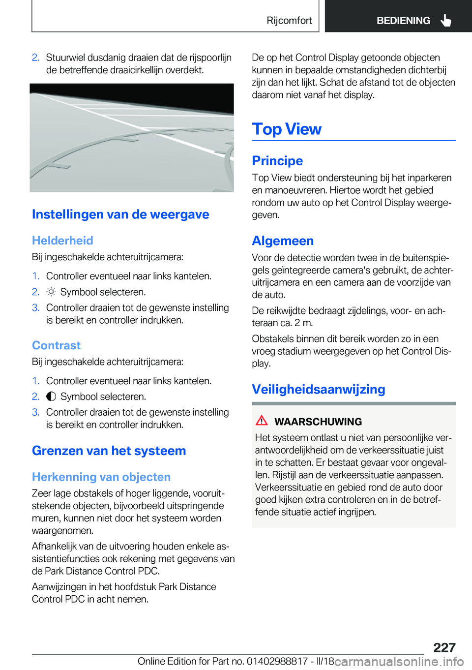 BMW X5 2018  Instructieboekjes (in Dutch) �2�.�S�t�u�u�r�w�i�e�l� �d�u�s�d�a�n�i�g� �d�r�a�a�i�e�n� �d�a�t� �d�e� �r�i�j�s�p�o�o�r�l�i�j�n�d�e� �b�e�t�r�e�f�f�e�n�d�e� �d�r�a�a�i�c�i�r�k�e�l�l�i�j�n� �o�v�e�r�d�e�k�t�.
�I�n�s�t�e�l�l�i�n�g�e�