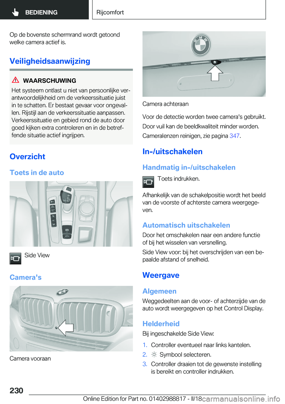 BMW X5 2018  Instructieboekjes (in Dutch) �O�p� �d�e� �b�o�v�e�n�s�t�e� �s�c�h�e�r�m�r�a�n�d� �w�o�r�d�t� �g�e�t�o�o�n�d�w�e�l�k�e� �c�a�m�e�r�a� �a�c�t�i�e�f� �i�s�.
�V�e�i�l�i�g�h�e�i�d�s�a�a�n�w�i�j�z�i�n�g
�W�A�A�R�S�C�H�U�W�I�N�G
�H�e�t�