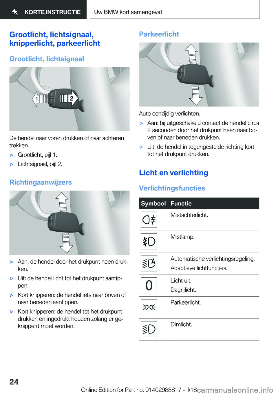 BMW X5 2018  Instructieboekjes (in Dutch) �G�r�o�o�t�l�i�c�h�t�,��l�i�c�h�t�s�i�g�n�a�a�l�,
�k�n�i�p�p�e�r�l�i�c�h�t�,��p�a�r�k�e�e�r�l�i�c�h�t
�G�r�o�o�t�l�i�c�h�t�,��l�i�c�h�t�s�i�g�n�a�a�l
�D�e� �h�e�n�d�e�l� �n�a�a�r� �v�o�r�e�n� �d�r�