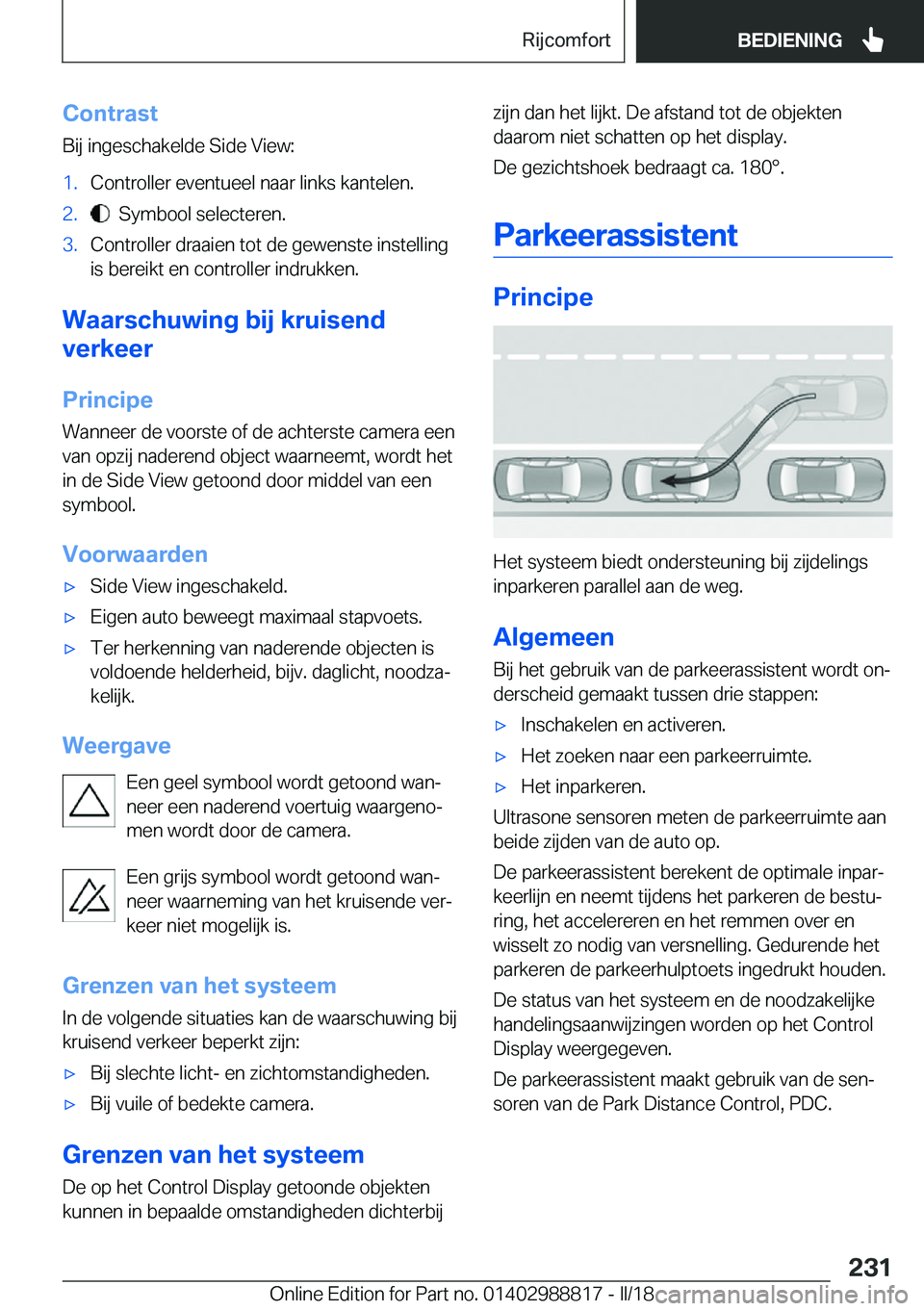 BMW X5 2018  Instructieboekjes (in Dutch) �C�o�n�t�r�a�s�t
�B�i�j� �i�n�g�e�s�c�h�a�k�e�l�d�e� �S�i�d�e� �V�i�e�w�:�1�.�C�o�n�t�r�o�l�l�e�r� �e�v�e�n�t�u�e�e�l� �n�a�a�r� �l�i�n�k�s� �k�a�n�t�e�l�e�n�.�2�.� � �S�y�m�b�o�o�l� �s�e�l�e�c�t�e�r�