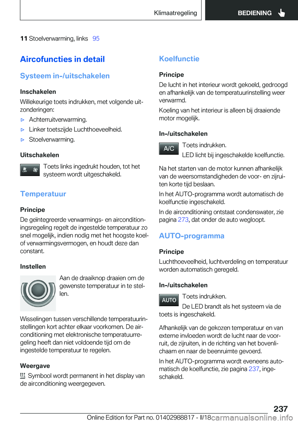 BMW X5 2018  Instructieboekjes (in Dutch) �1�1�S�t�o�e�l�v�e�r�w�a�r�m�i�n�g�,� �l�i�n�k�s\_�9�5�A�i�r�c�o�f�u�n�c�t�i�e�s��i�n��d�e�t�a�i�l
�S�y�s�t�e�e�m��i�n�-�/�u�i�t�s�c�h�a�k�e�l�e�n
�I�n�s�c�h�a�k�e�l�e�n
�W�i�l�l�e�k�e�u�r�i�g�e�