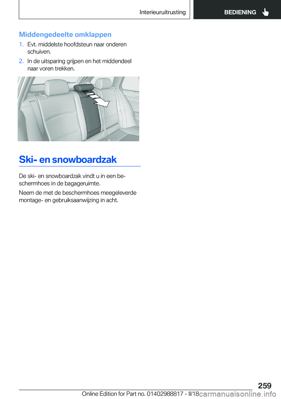 BMW X5 2018  Instructieboekjes (in Dutch) �M�i�d�d�e�n�g�e�d�e�e�l�t�e��o�m�k�l�a�p�p�e�n�1�.�E�v�t�.� �m�i�d�d�e�l�s�t�e� �h�o�o�f�d�s�t�e�u�n� �n�a�a�r� �o�n�d�e�r�e�n
�s�c�h�u�i�v�e�n�.�2�.�I�n� �d�e� �u�i�t�s�p�a�r�i�n�g� �g�r�i�j�p�e�n�