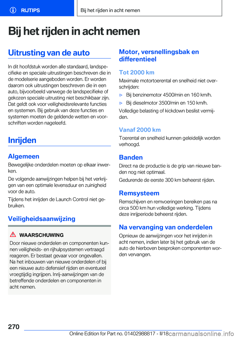 BMW X5 2018  Instructieboekjes (in Dutch) �B�i�j��h�e�t��r�i�j�d�e�n��i�n��a�c�h�t��n�e�m�e�n�U�i�t�r�u�s�t�i�n�g��v�a�n��d�e��a�u�t�o
�I�n� �d�i�t� �h�o�o�f�d�s�t�u�k� �w�o�r�d�e�n� �a�l�l�e� �s�t�a�n�d�a�a�r�d�,� �l�a�n�d�s�p�ej�c�