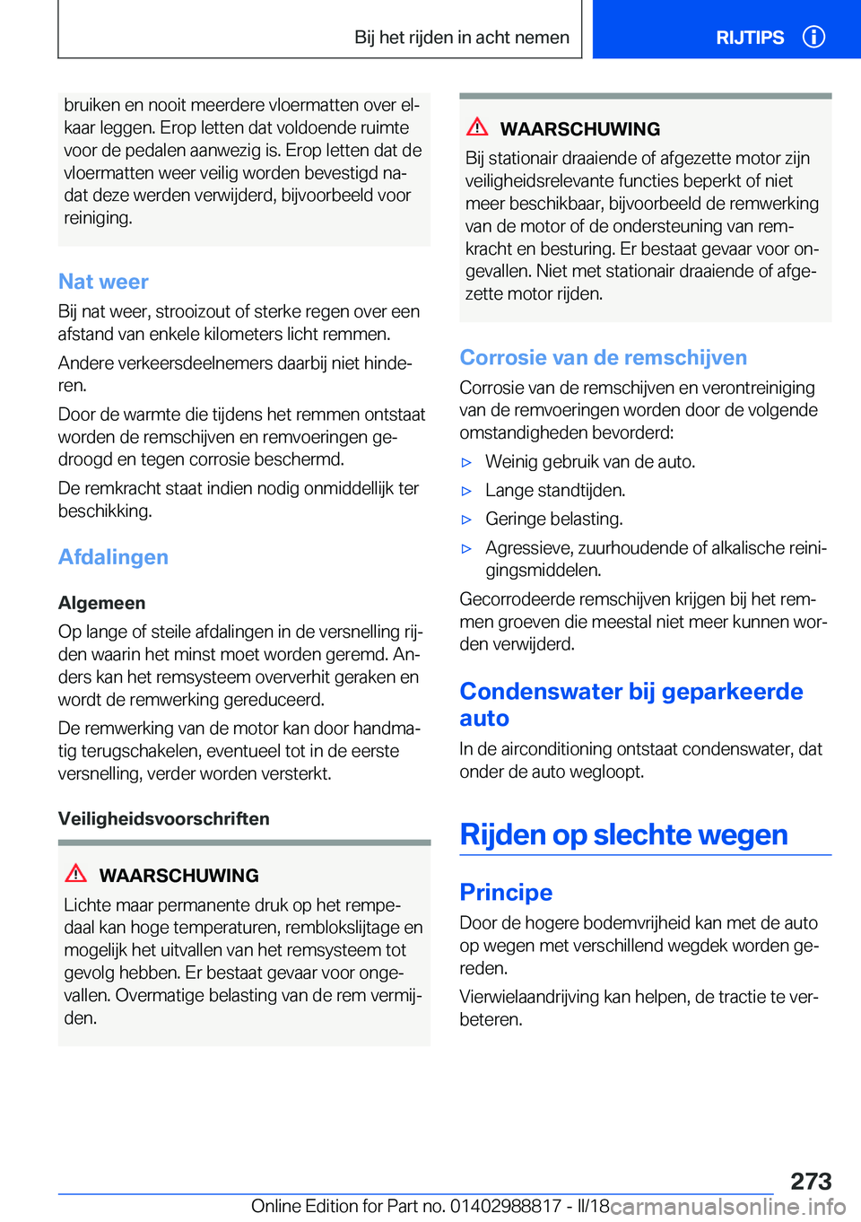 BMW X5 2018  Instructieboekjes (in Dutch) �b�r�u�i�k�e�n� �e�n� �n�o�o�i�t� �m�e�e�r�d�e�r�e� �v�l�o�e�r�m�a�t�t�e�n� �o�v�e�r� �e�lj
�k�a�a�r� �l�e�g�g�e�n�.� �E�r�o�p� �l�e�t�t�e�n� �d�a�t� �v�o�l�d�o�e�n�d�e� �r�u�i�m�t�e
�v�o�o�r� �d�e� 