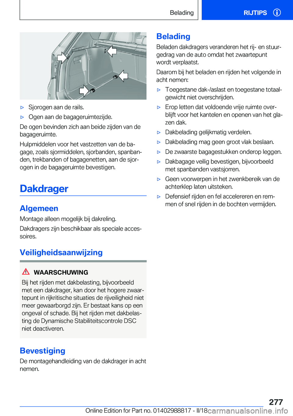 BMW X5 2018  Instructieboekjes (in Dutch) 'x�S�j�o�r�o�g�e�n� �a�a�n� �d�e� �r�a�i�l�s�.'x�O�g�e�n� �a�a�n� �d�e� �b�a�g�a�g�e�r�u�i�m�t�e�z�i�j�d�e�.
�D�e� �o�g�e�n� �b�e�v�i�n�d�e�n� �z�i�c�h� �a�a�n� �b�e�i�d�e� �z�i�j�d�e�n� �v�a�