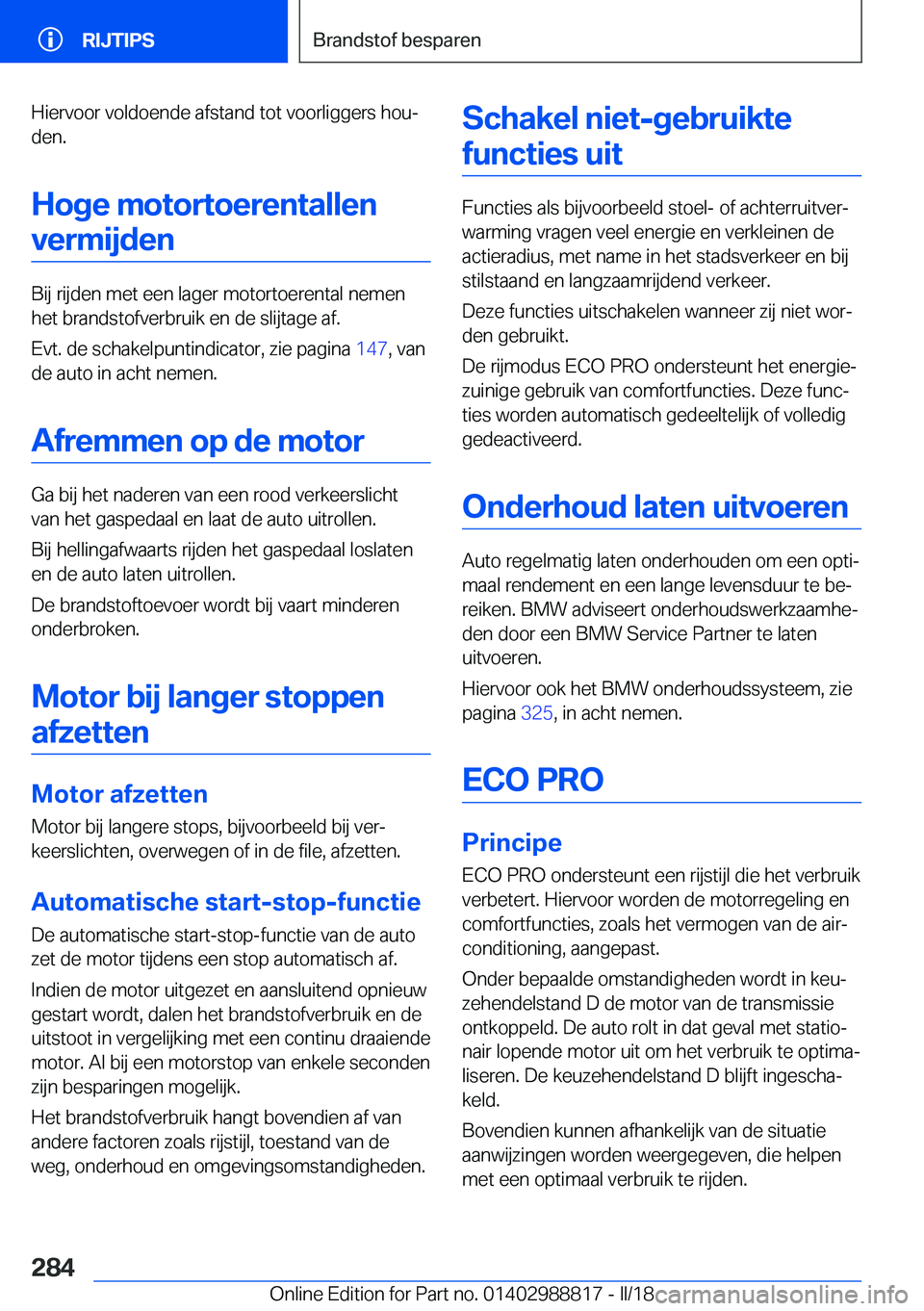 BMW X5 2018  Instructieboekjes (in Dutch) �H�i�e�r�v�o�o�r� �v�o�l�d�o�e�n�d�e� �a�f�s�t�a�n�d� �t�o�t� �v�o�o�r�l�i�g�g�e�r�s� �h�o�uj�d�e�n�.
�H�o�g�e��m�o�t�o�r�t�o�e�r�e�n�t�a�l�l�e�n �v�e�r�m�i�j�d�e�n
�B�i�j� �r�i�j�d�e�n� �m�e�t� �e�