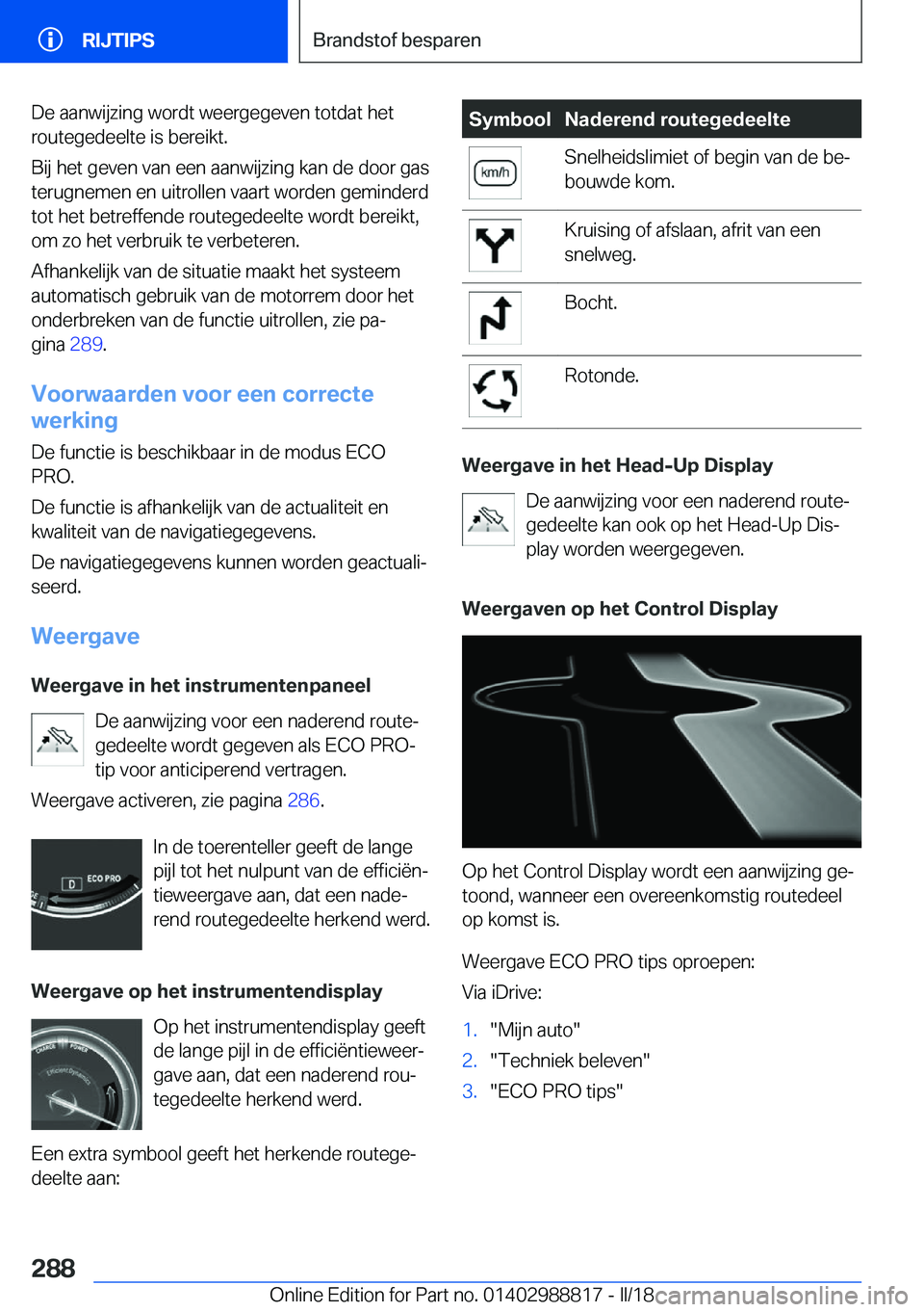 BMW X5 2018  Instructieboekjes (in Dutch) �D�e� �a�a�n�w�i�j�z�i�n�g� �w�o�r�d�t� �w�e�e�r�g�e�g�e�v�e�n� �t�o�t�d�a�t� �h�e�t
�r�o�u�t�e�g�e�d�e�e�l�t�e� �i�s� �b�e�r�e�i�k�t�.
�B�i�j� �h�e�t� �g�e�v�e�n� �v�a�n� �e�e�n� �a�a�n�w�i�j�z�i�n�g