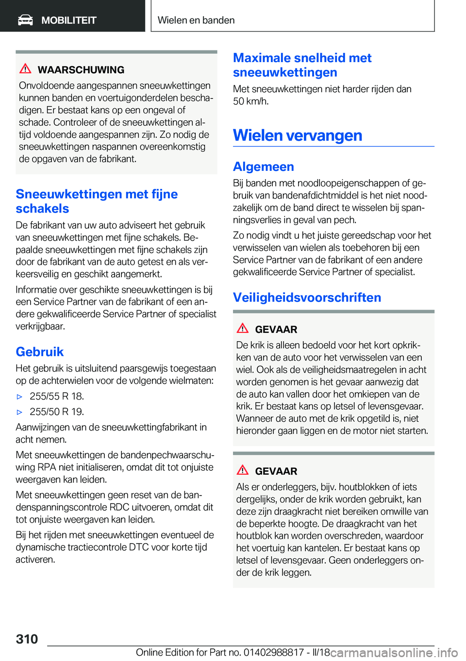 BMW X5 2018  Instructieboekjes (in Dutch) �W�A�A�R�S�C�H�U�W�I�N�G
�O�n�v�o�l�d�o�e�n�d�e� �a�a�n�g�e�s�p�a�n�n�e�n� �s�n�e�e�u�w�k�e�t�t�i�n�g�e�n
�k�u�n�n�e�n� �b�a�n�d�e�n� �e�n� �v�o�e�r�t�u�i�g�o�n�d�e�r�d�e�l�e�n� �b�e�s�c�h�aj �d�i�g�