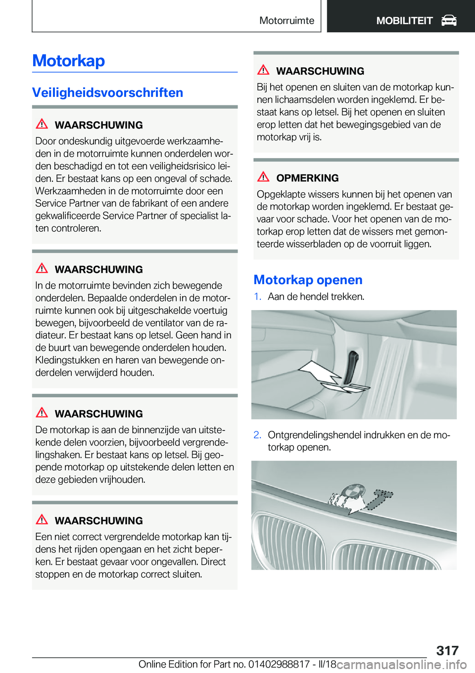 BMW X5 2018  Instructieboekjes (in Dutch) �M�o�t�o�r�k�a�p
�V�e�i�l�i�g�h�e�i�d�s�v�o�o�r�s�c�h�r�i�f�t�e�n
�W�A�A�R�S�C�H�U�W�I�N�G
�D�o�o�r� �o�n�d�e�s�k�u�n�d�i�g� �u�i�t�g�e�v�o�e�r�d�e� �w�e�r�k�z�a�a�m�h�ej �d�e�n� �i�n� �d�e� �m�o�t�o