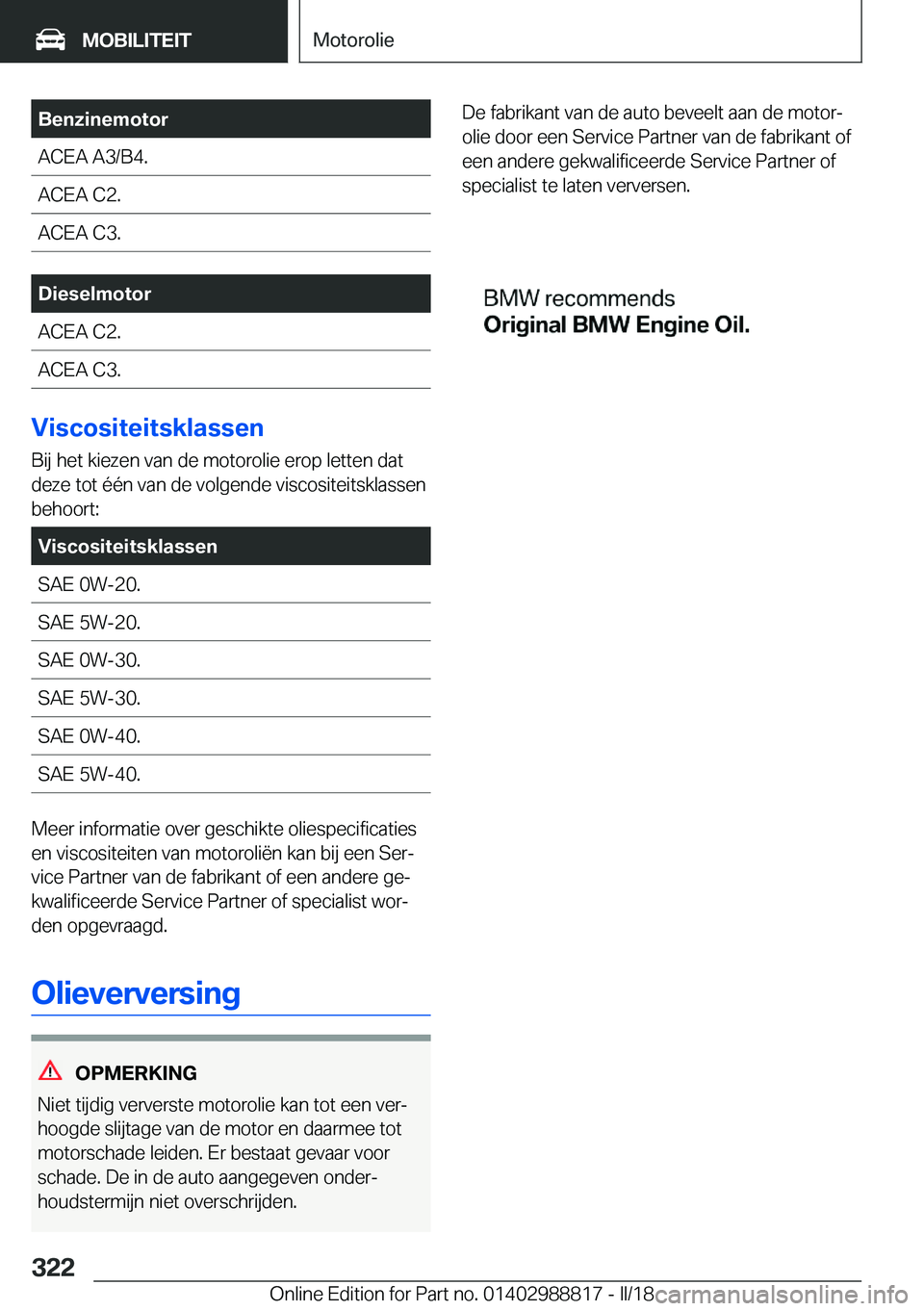 BMW X5 2018  Instructieboekjes (in Dutch) �B�e�n�z�i�n�e�m�o�t�o�r�A�C�E�A� �A�3�/�B�4�.�A�C�E�A� �C�2�.�A�C�E�A� �C�3�.�D�i�e�s�e�l�m�o�t�o�r�A�C�E�A� �C�2�.�A�C�E�A� �C�3�.
�V�i�s�c�o�s�i�t�e�i�t�s�k�l�a�s�s�e�n�B�i�j� �h�e�t� �k�i�e�z�e�n�