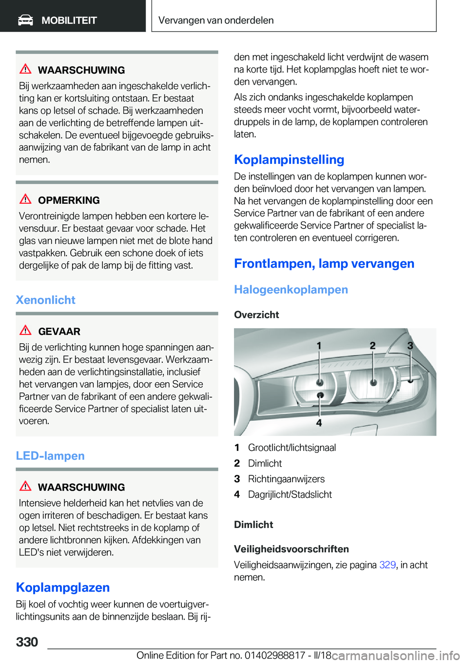 BMW X5 2018  Instructieboekjes (in Dutch) �W�A�A�R�S�C�H�U�W�I�N�G
�B�i�j� �w�e�r�k�z�a�a�m�h�e�d�e�n� �a�a�n� �i�n�g�e�s�c�h�a�k�e�l�d�e� �v�e�r�l�i�c�hj
�t�i�n�g� �k�a�n� �e�r� �k�o�r�t�s�l�u�i�t�i�n�g� �o�n�t�s�t�a�a�n�.� �E�r� �b�e�s�t�a