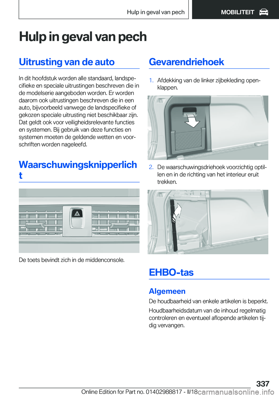 BMW X5 2018  Instructieboekjes (in Dutch) �H�u�l�p��i�n��g�e�v�a�l��v�a�n��p�e�c�h�U�i�t�r�u�s�t�i�n�g��v�a�n��d�e��a�u�t�o
�I�n� �d�i�t� �h�o�o�f�d�s�t�u�k� �w�o�r�d�e�n� �a�l�l�e� �s�t�a�n�d�a�a�r�d�,� �l�a�n�d�s�p�ej�c�i�f�i�e�k�e�