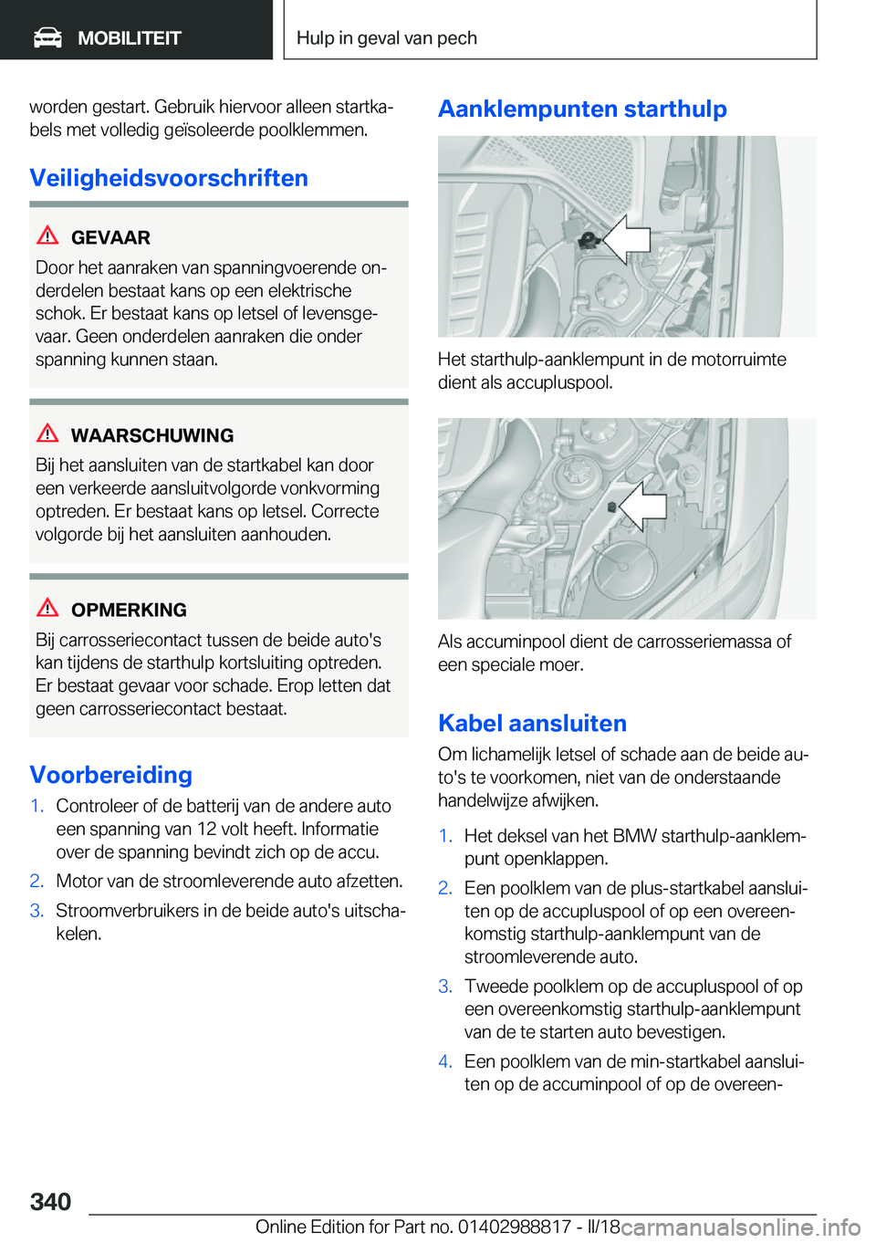 BMW X5 2018  Instructieboekjes (in Dutch) �w�o�r�d�e�n� �g�e�s�t�a�r�t�.� �G�e�b�r�u�i�k� �h�i�e�r�v�o�o�r� �a�l�l�e�e�n� �s�t�a�r�t�k�aj�b�e�l�s� �m�e�t� �v�o�l�l�e�d�i�g� �g�e�