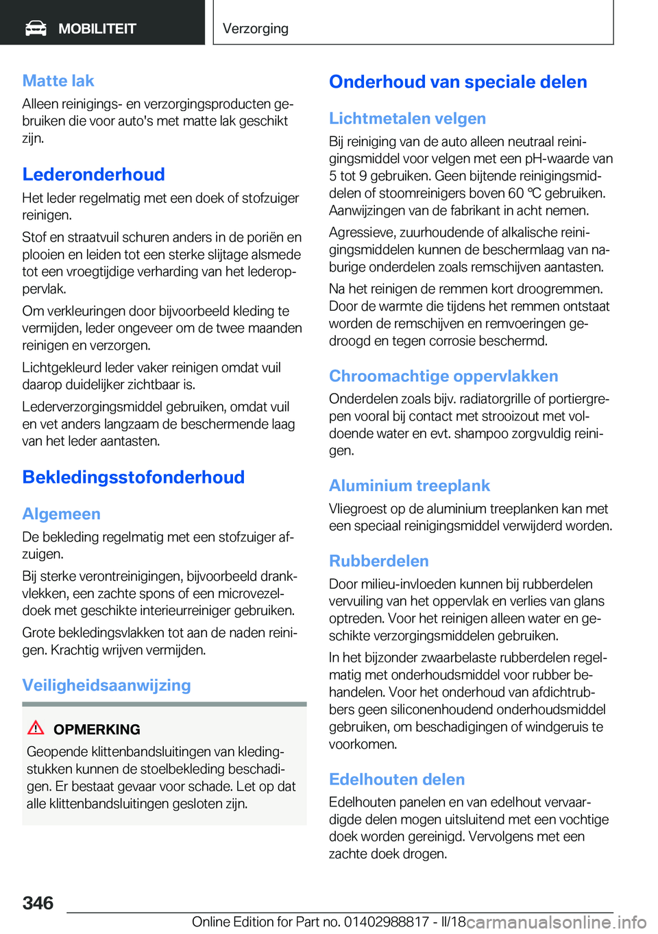 BMW X5 2018  Instructieboekjes (in Dutch) �M�a�t�t�e��l�a�k�A�l�l�e�e�n� �r�e�i�n�i�g�i�n�g�s�-� �e�n� �v�e�r�z�o�r�g�i�n�g�s�p�r�o�d�u�c�t�e�n� �g�ej�b�r�u�i�k�e�n� �d�i�e� �v�o�o�r� �a�u�t�o�'�s� �m�e�t� �m�a�t�t�e� �l�a�k� �g�e�s�c�h