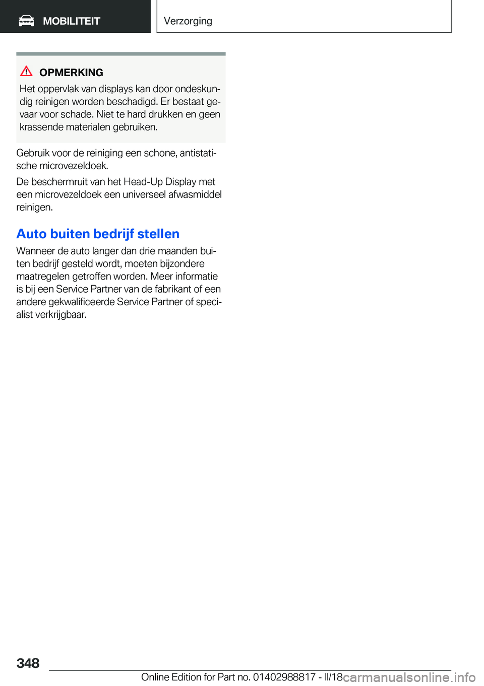 BMW X5 2018  Instructieboekjes (in Dutch) �O�P�M�E�R�K�I�N�G
�H�e�t� �o�p�p�e�r�v�l�a�k� �v�a�n� �d�i�s�p�l�a�y�s� �k�a�n� �d�o�o�r� �o�n�d�e�s�k�u�nj
�d�i�g� �r�e�i�n�i�g�e�n� �w�o�r�d�e�n� �b�e�s�c�h�a�d�i�g�d�.� �E�r� �b�e�s�t�a�a�t� �g�e